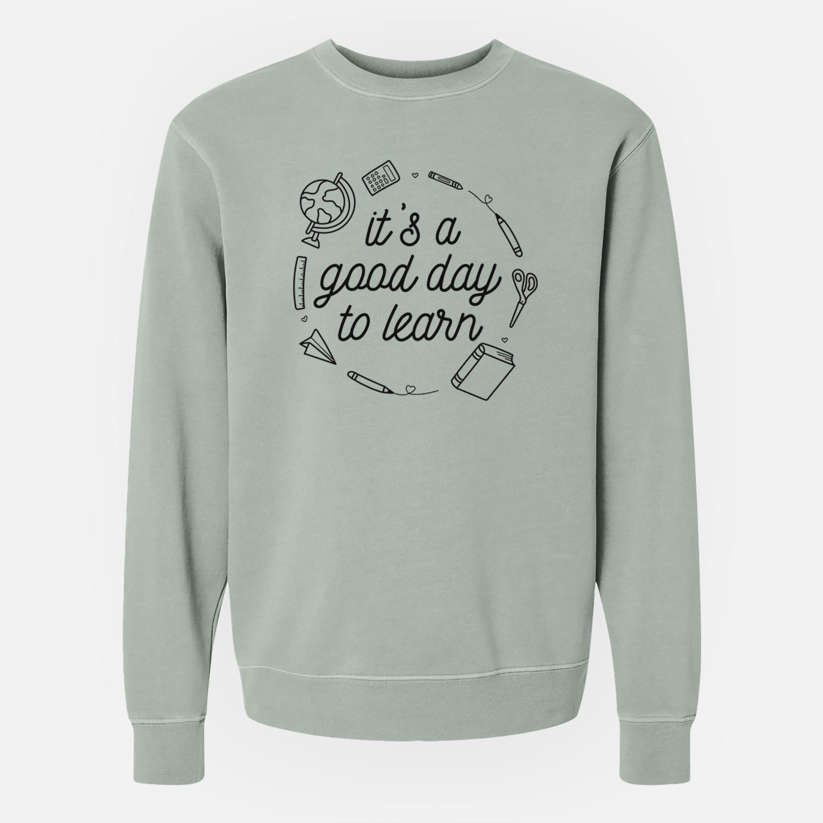 It's a Good Day to Learn - Unisex Pigment Dyed Crew Sweatshirt