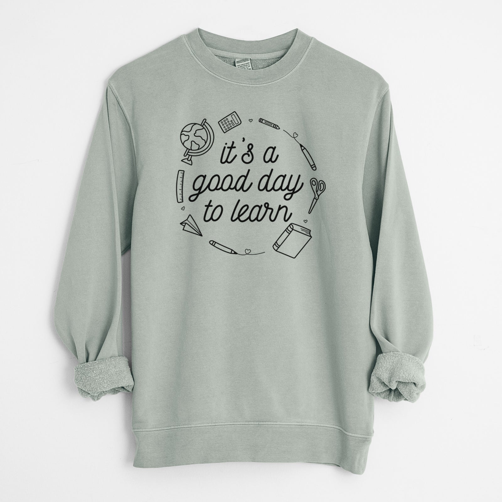 It's a Good Day to Learn - Unisex Pigment Dyed Crew Sweatshirt