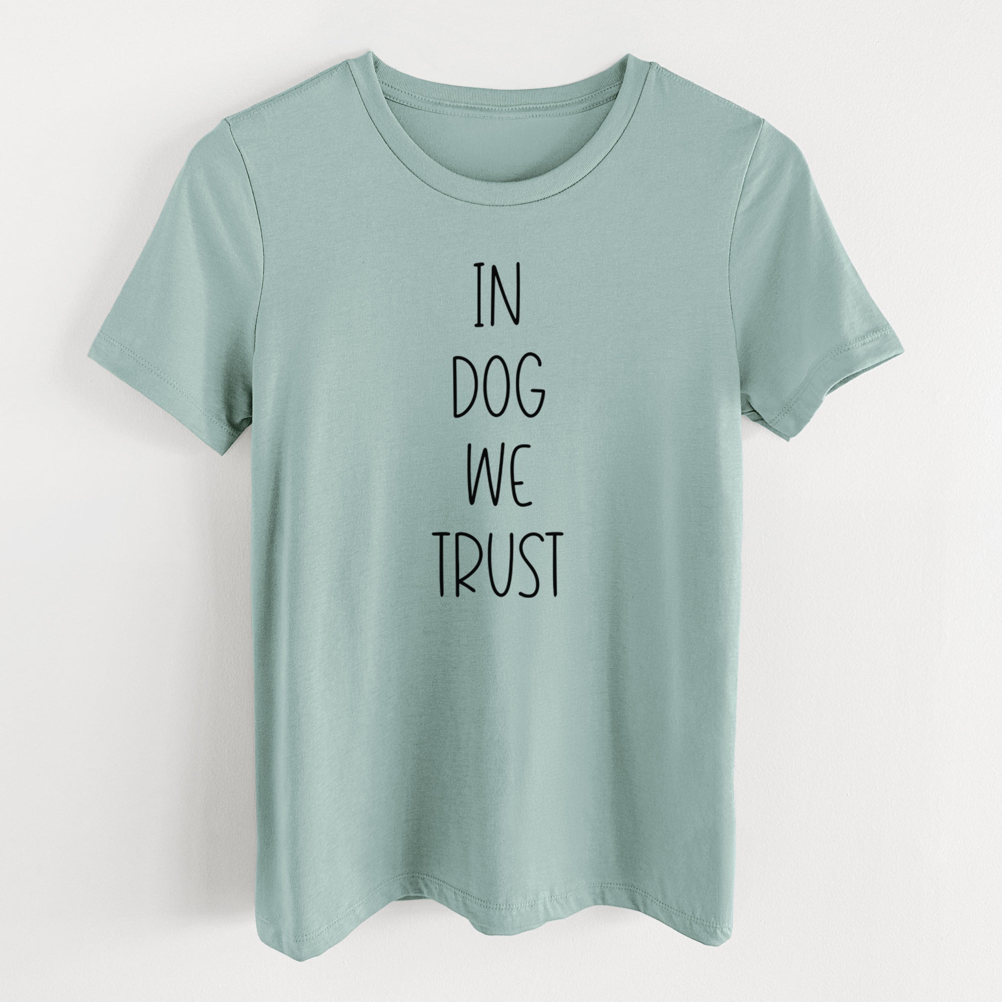 In Dog We Trust - Women's Lightweight Relaxed Fit 100% Cotton Crewneck