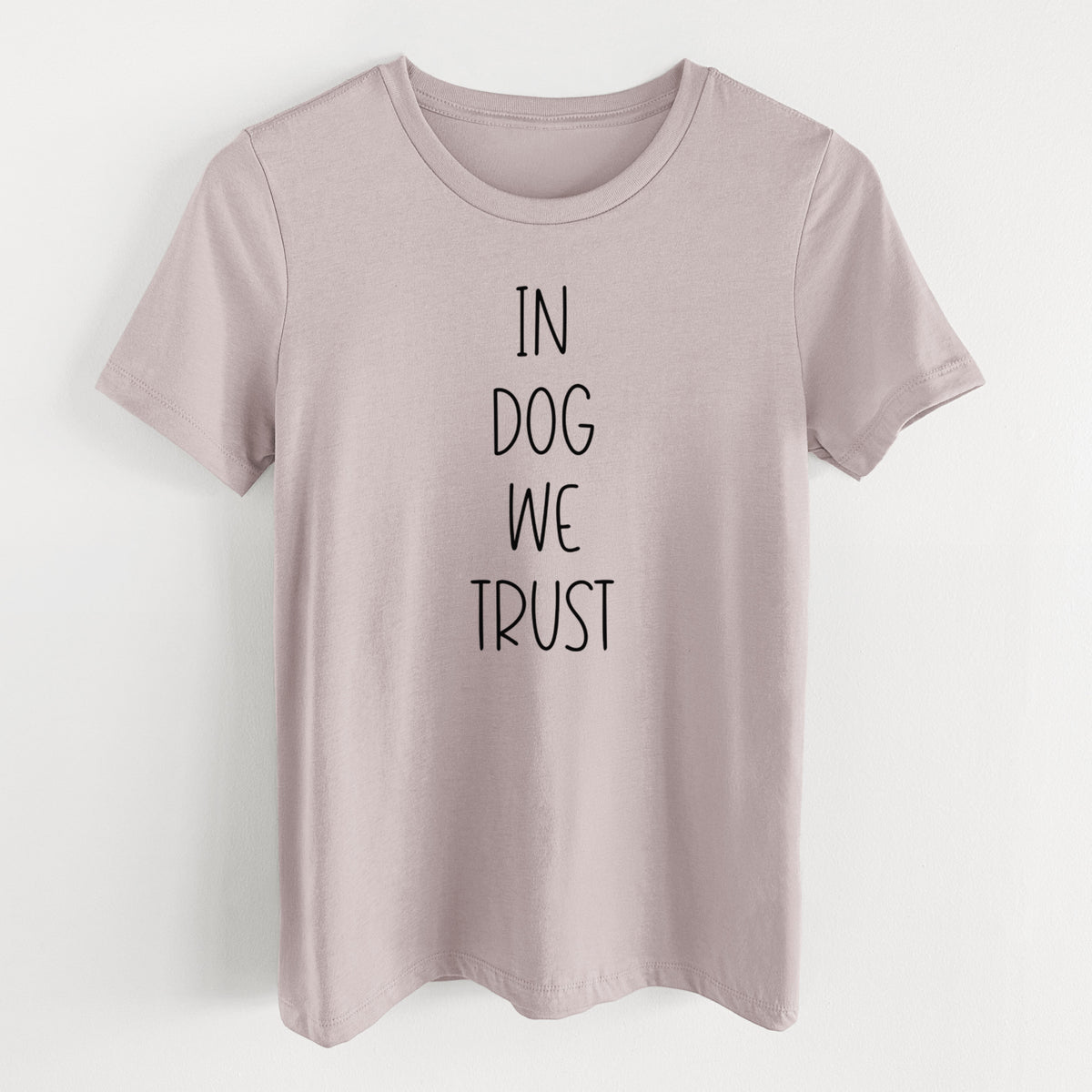 In Dog We Trust - Women's Lightweight Relaxed Fit 100% Cotton Crewneck