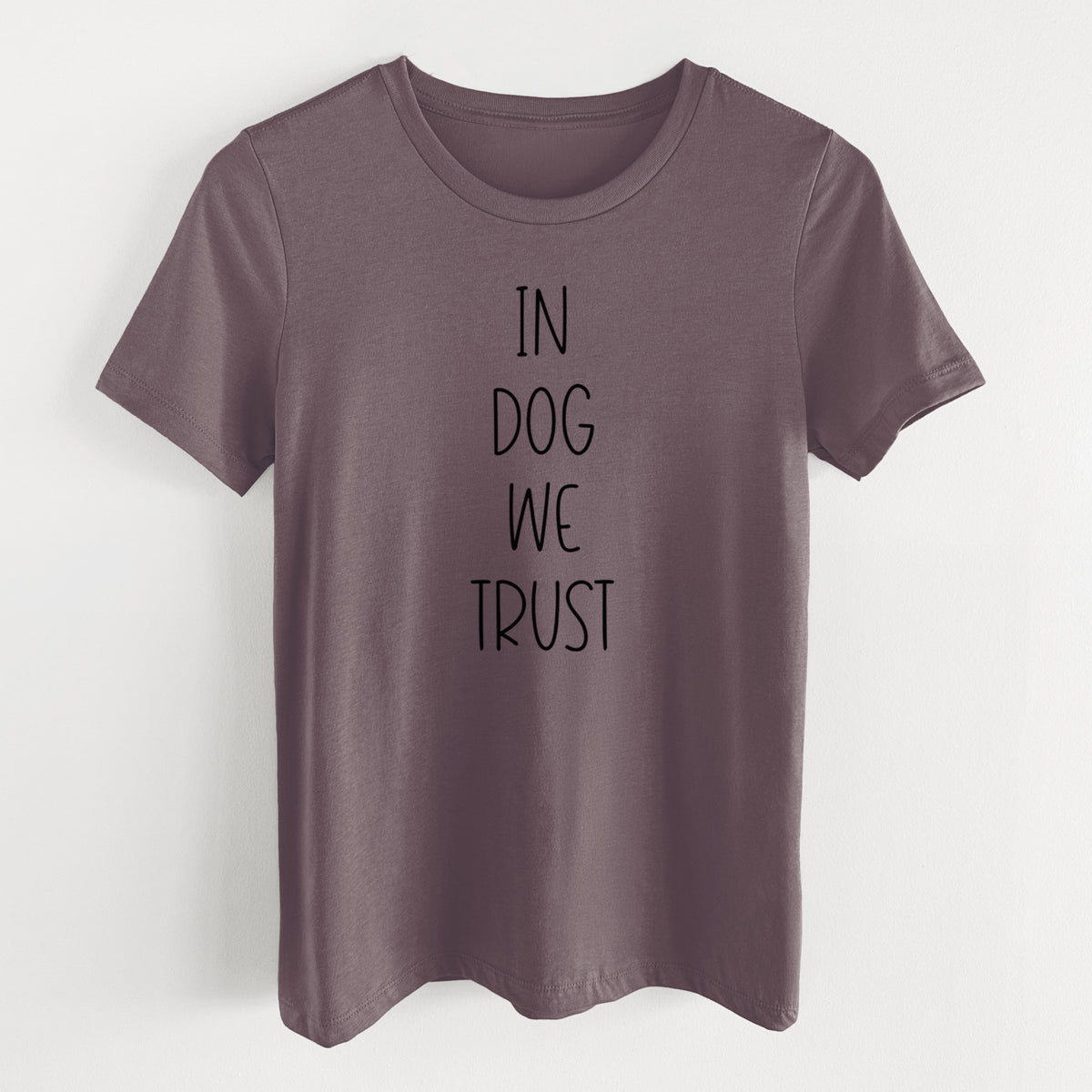 In Dog We Trust - Women's Lightweight Relaxed Fit 100% Cotton Crewneck