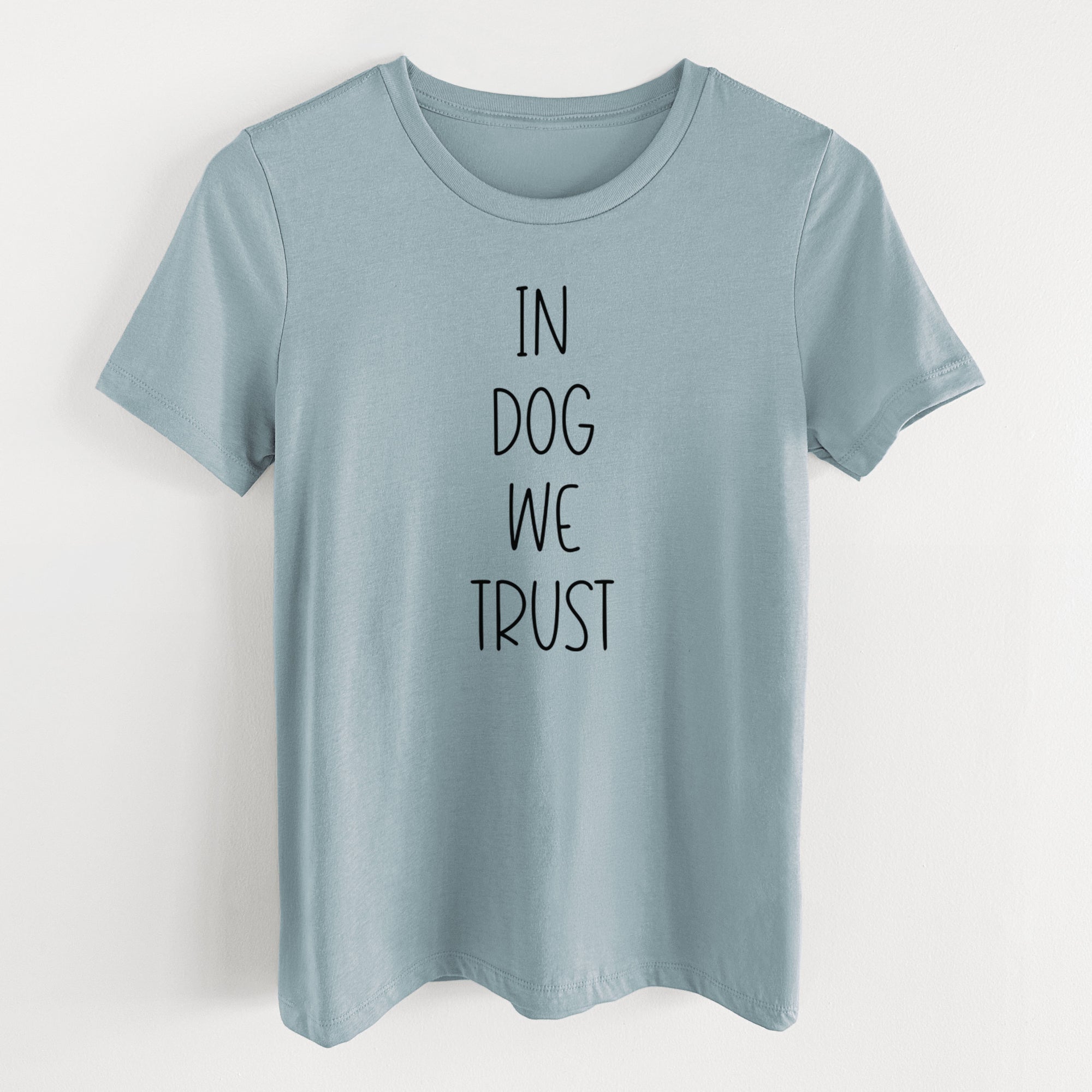 In Dog We Trust - Women's Lightweight Relaxed Fit 100% Cotton Crewneck