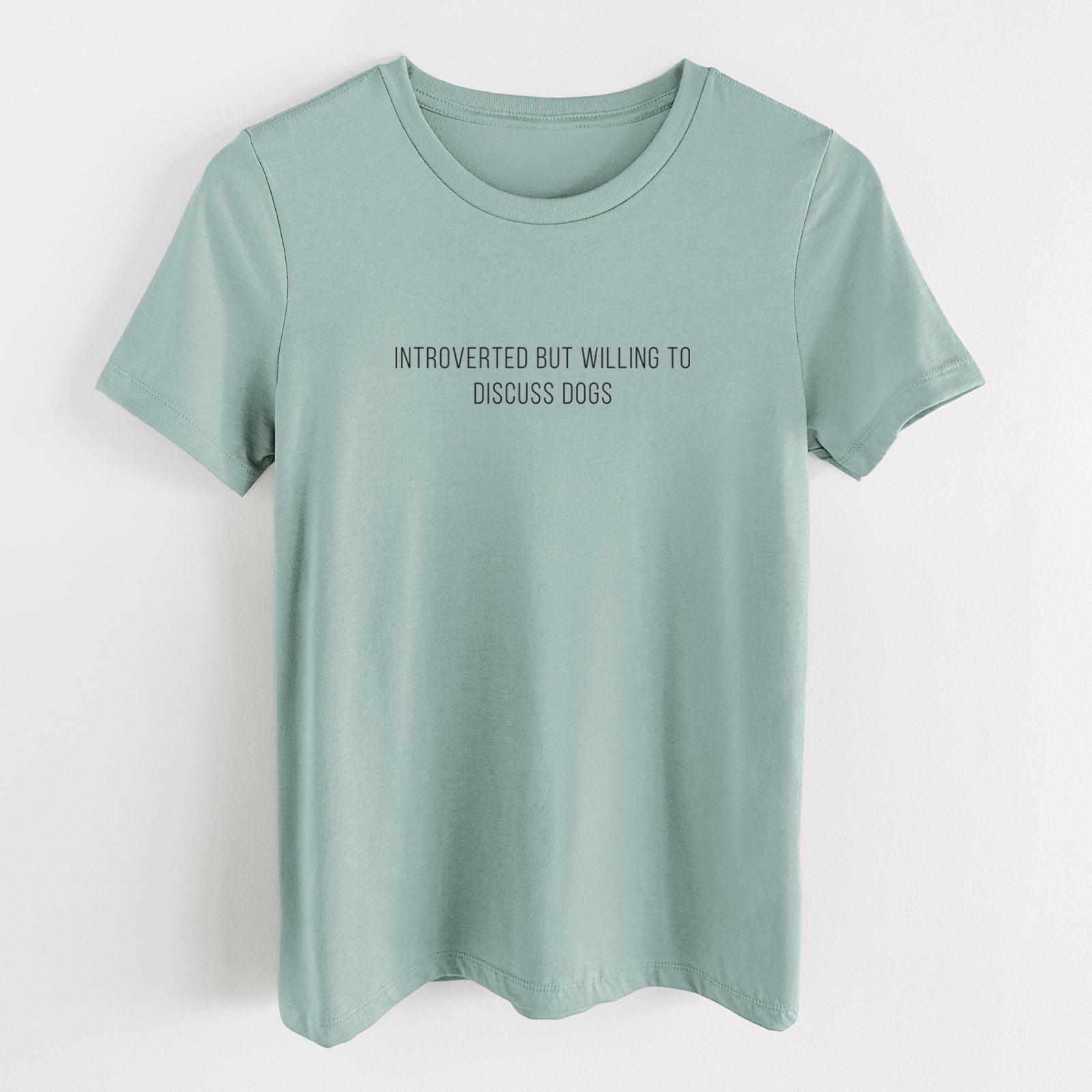 Introverted but Willing to Discuss Dogs - Women's Lightweight Relaxed Fit 100% Cotton Crewneck