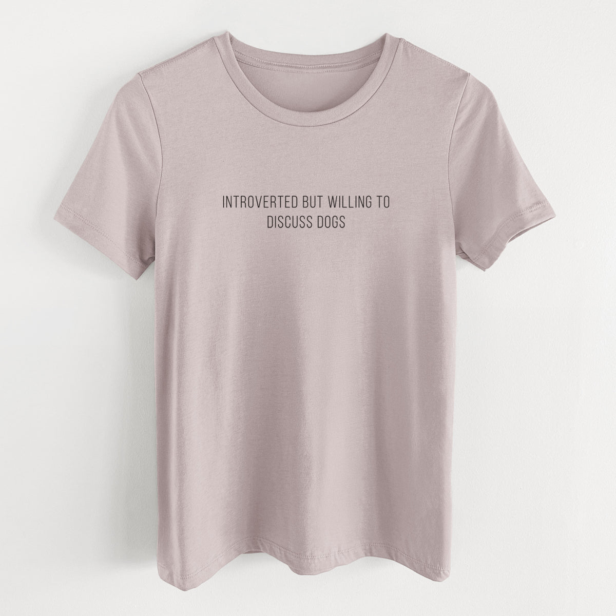 Introverted but Willing to Discuss Dogs - Women's Lightweight Relaxed Fit 100% Cotton Crewneck
