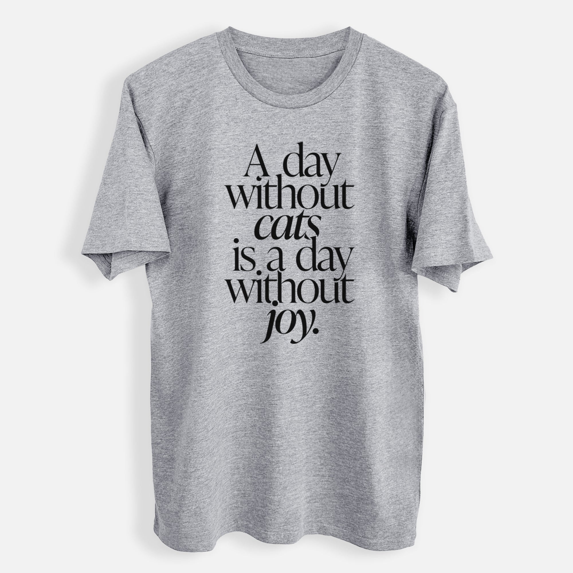 A day without Cats is a day without joy - Mens Everyday Staple Tee