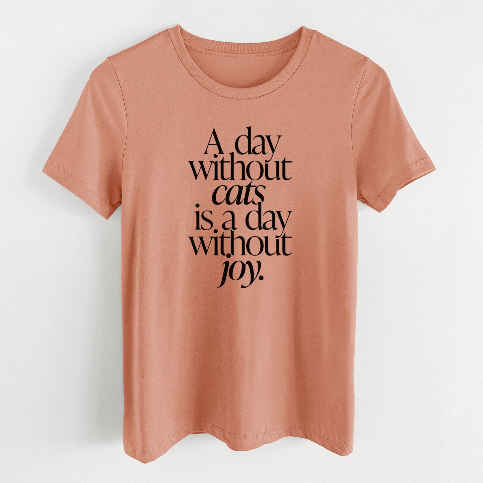 A day without Cats is a day without joy - Women's Lightweight Relaxed Fit 100% Cotton Crewneck