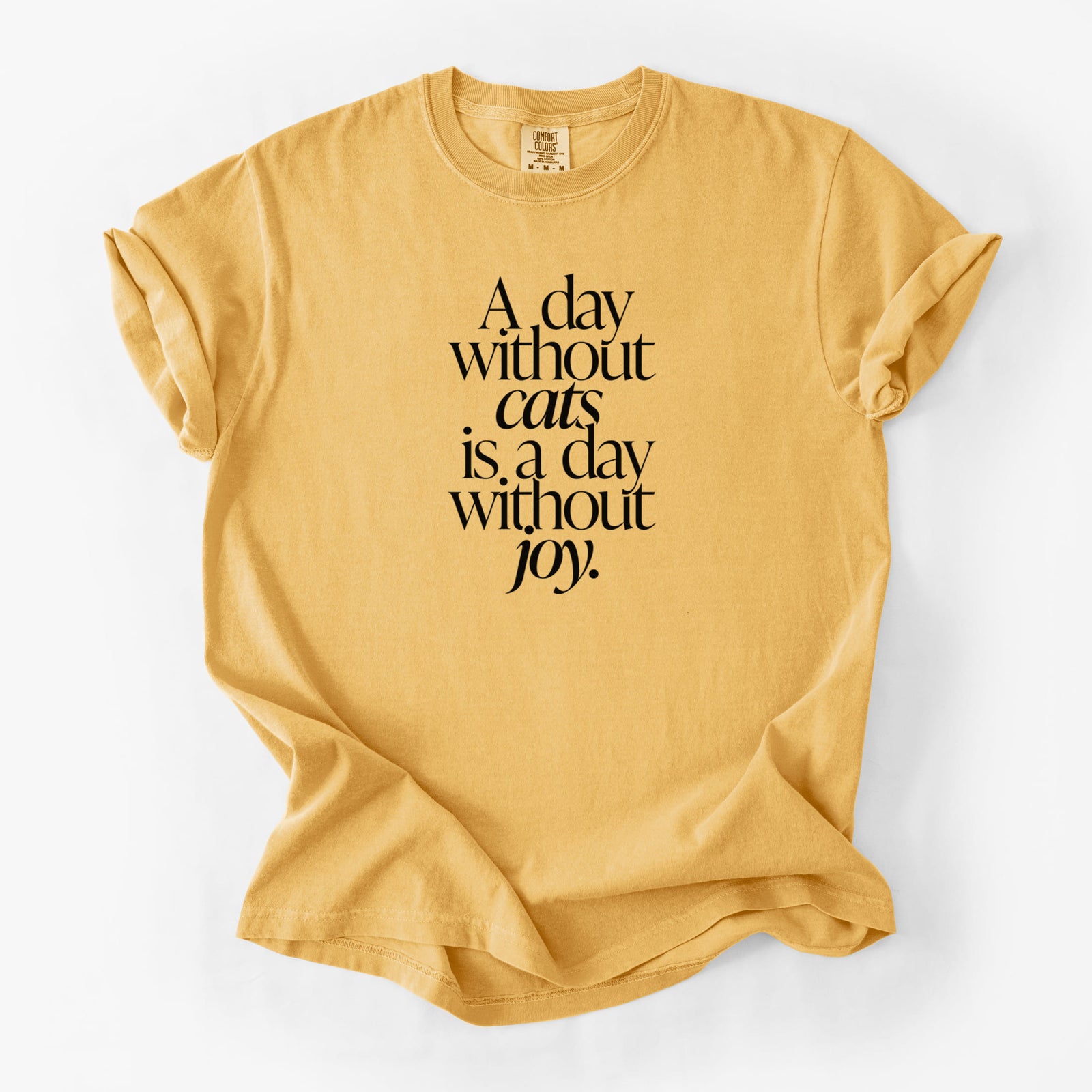 A day without Cats is a day without joy - Unisex Comfort Colors Garment-Dyed Heavyweight T-shirt in Golden Wheat