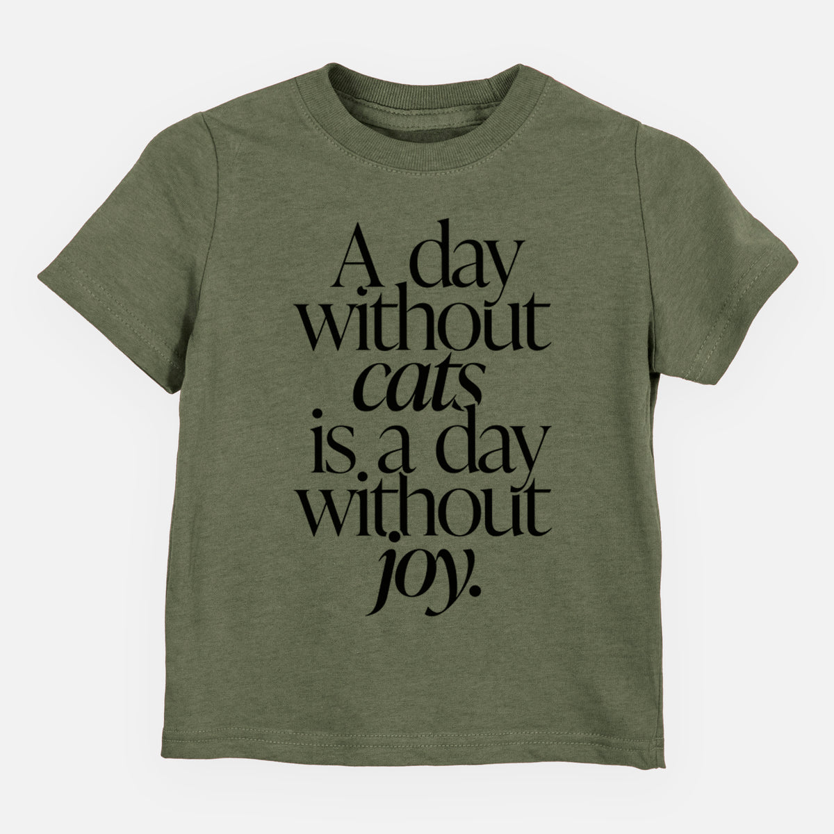 A day without Cats is a day without joy - Kids/Youth/Toddler Shirt