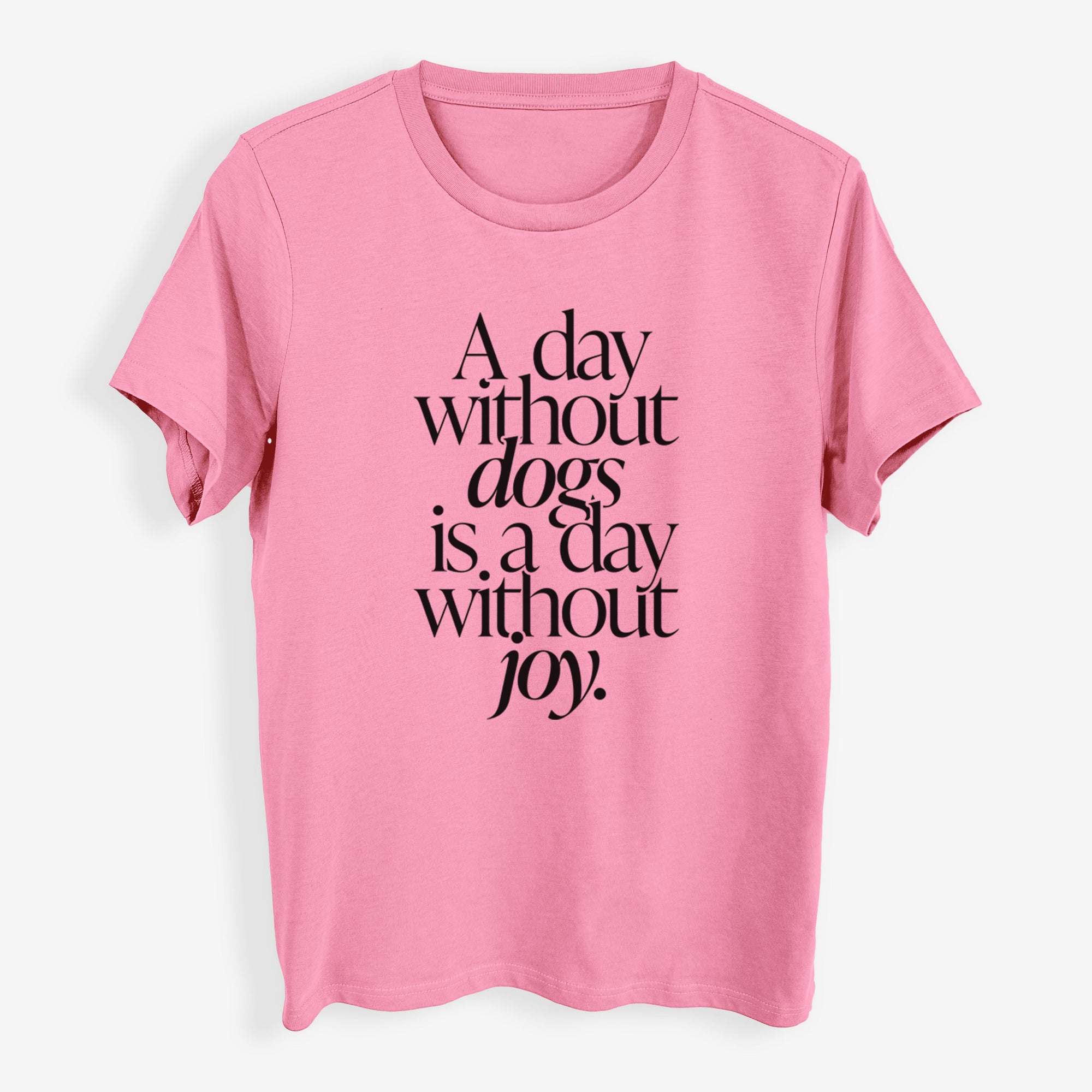 A day without Dogs is a day without joy - Womens Everyday Maple Tee