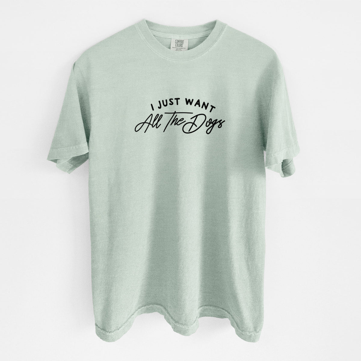 I just want all the Dogs - Unisex Comfort Colors Garment-Dyed Heavyweight T-shirt in Bay