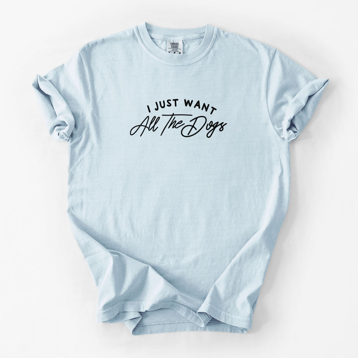 I just want all the Dogs - Unisex Comfort Colors Garment-Dyed Heavyweight T-shirt in Chambray