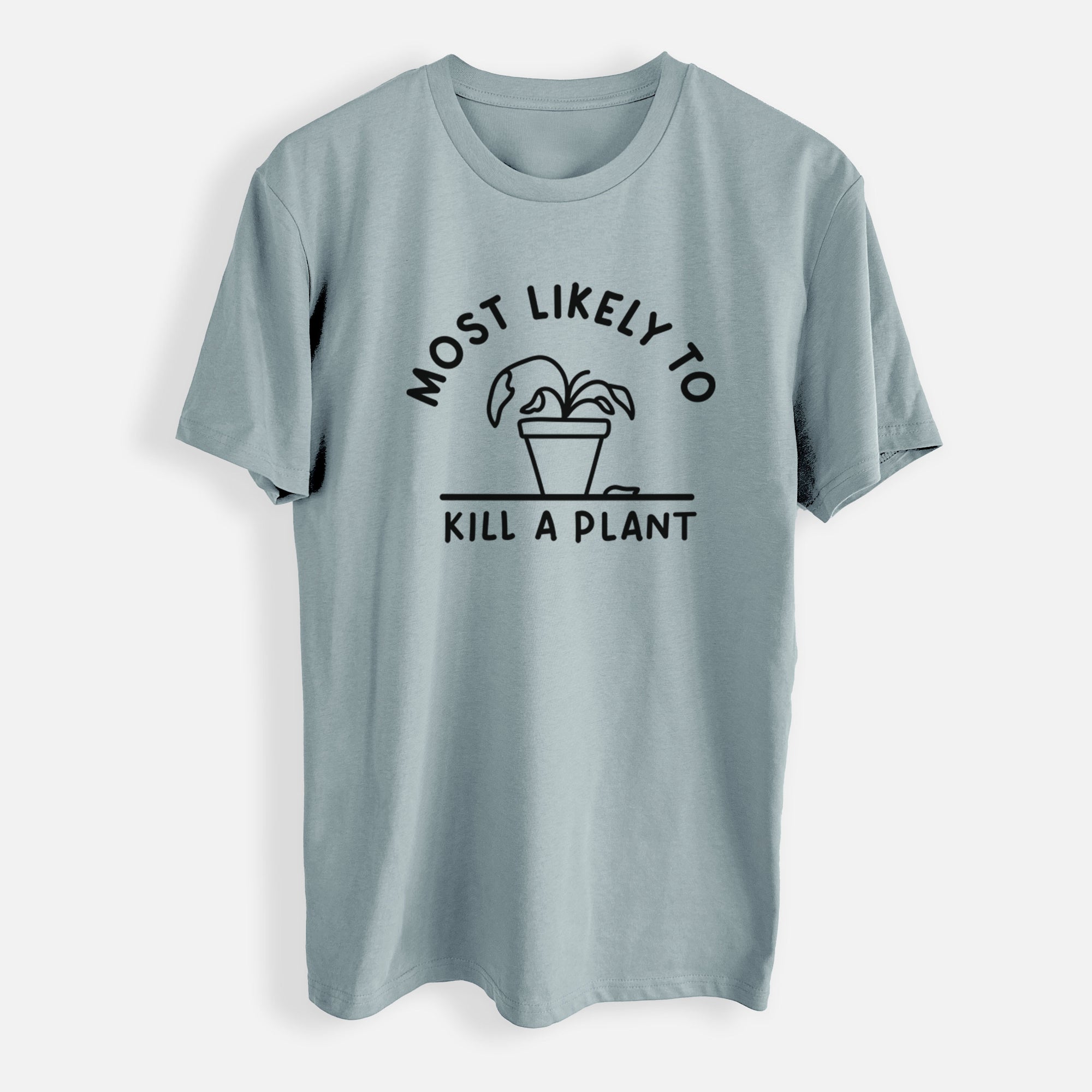 Most Likely to Kill a Plant - Mens Everyday Staple Tee