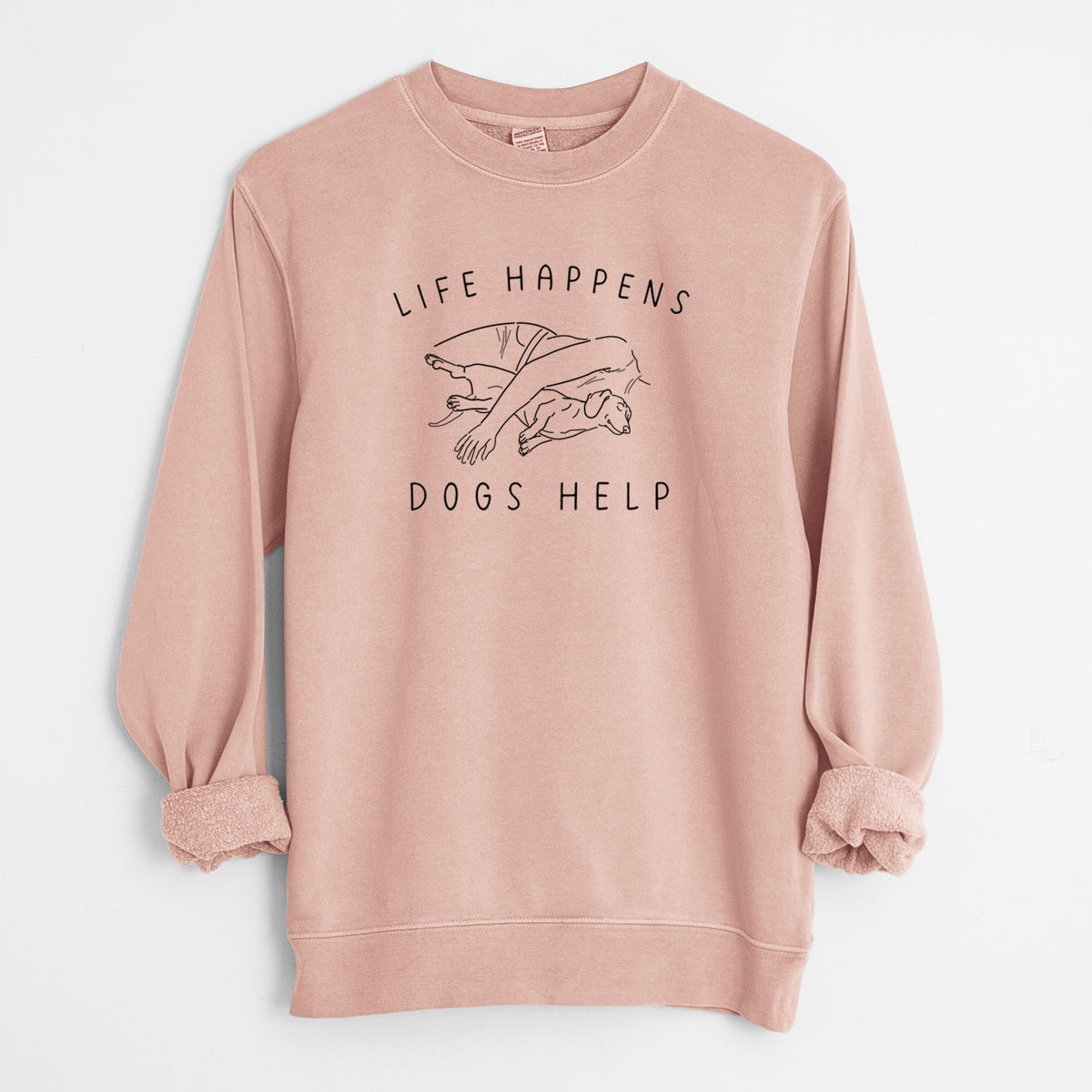 Life Happens Dogs Help - Dachshund - Unisex Pigment Dyed Crew Sweatshirt in Dusty Pink