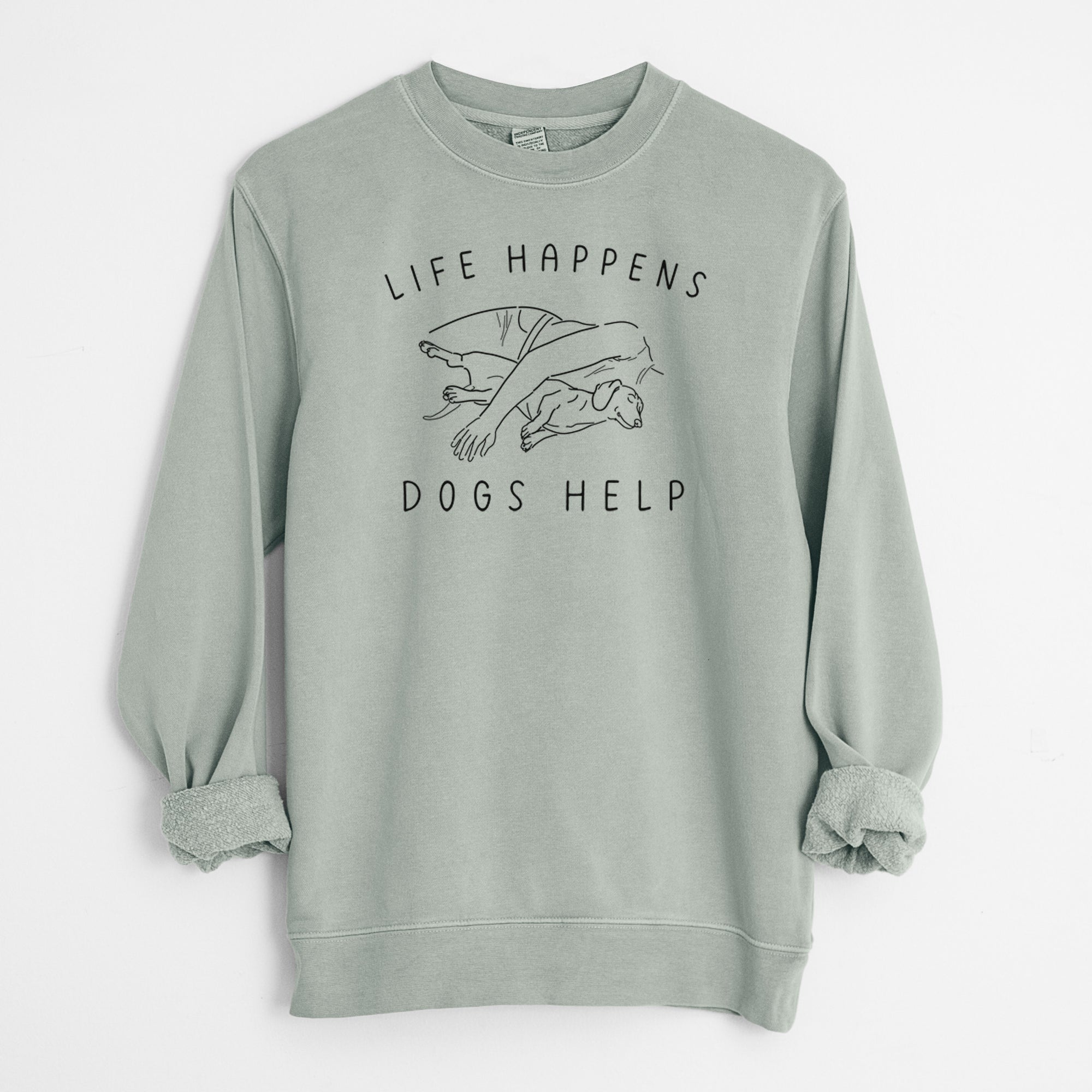 Life Happens Dogs Help - Dachshund - Unisex Pigment Dyed Crew Sweatshirt