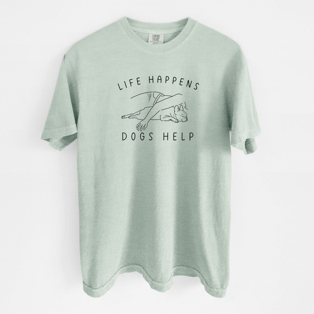 Life Happens Dogs Help - French Bulldog - Unisex Comfort Colors Garment-Dyed Heavyweight T-shirt in Bay