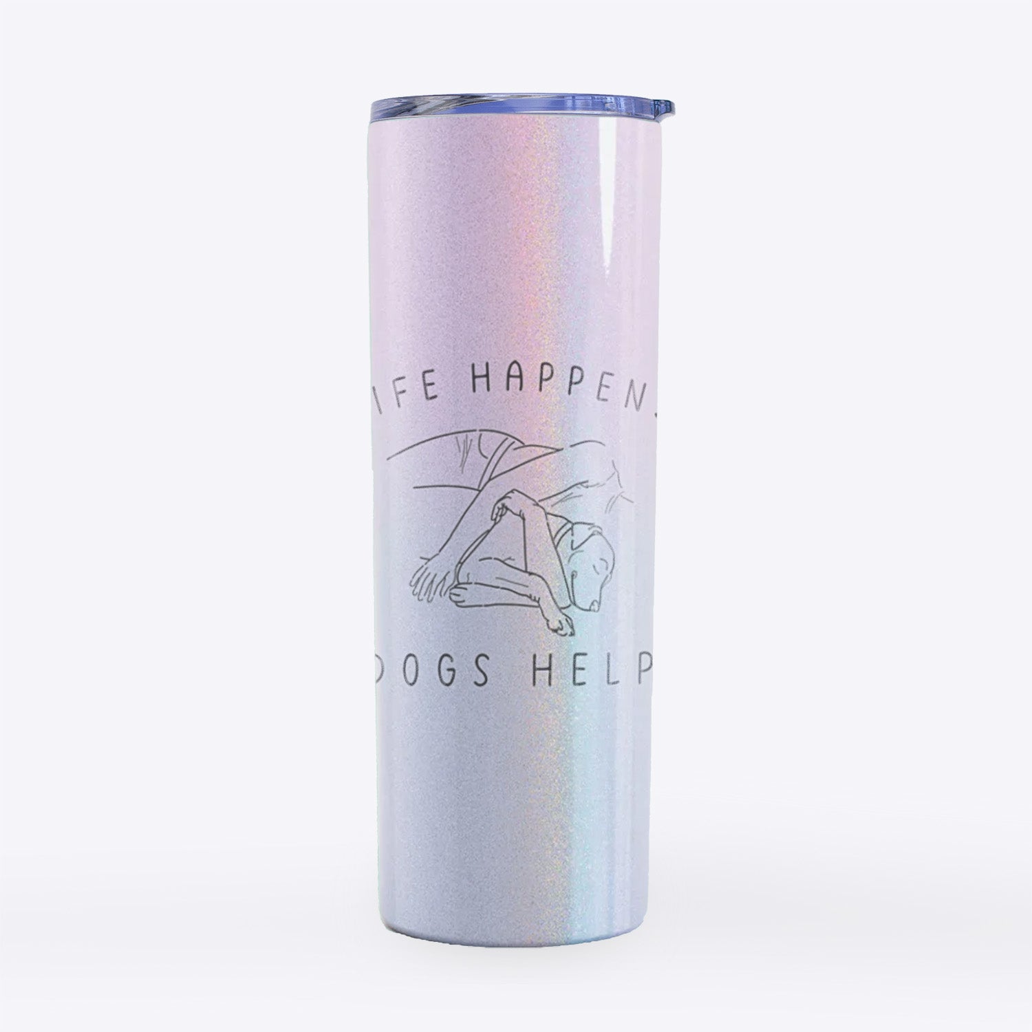 Life Happens Dogs Help - Labrador- 20oz Skinny Tumbler