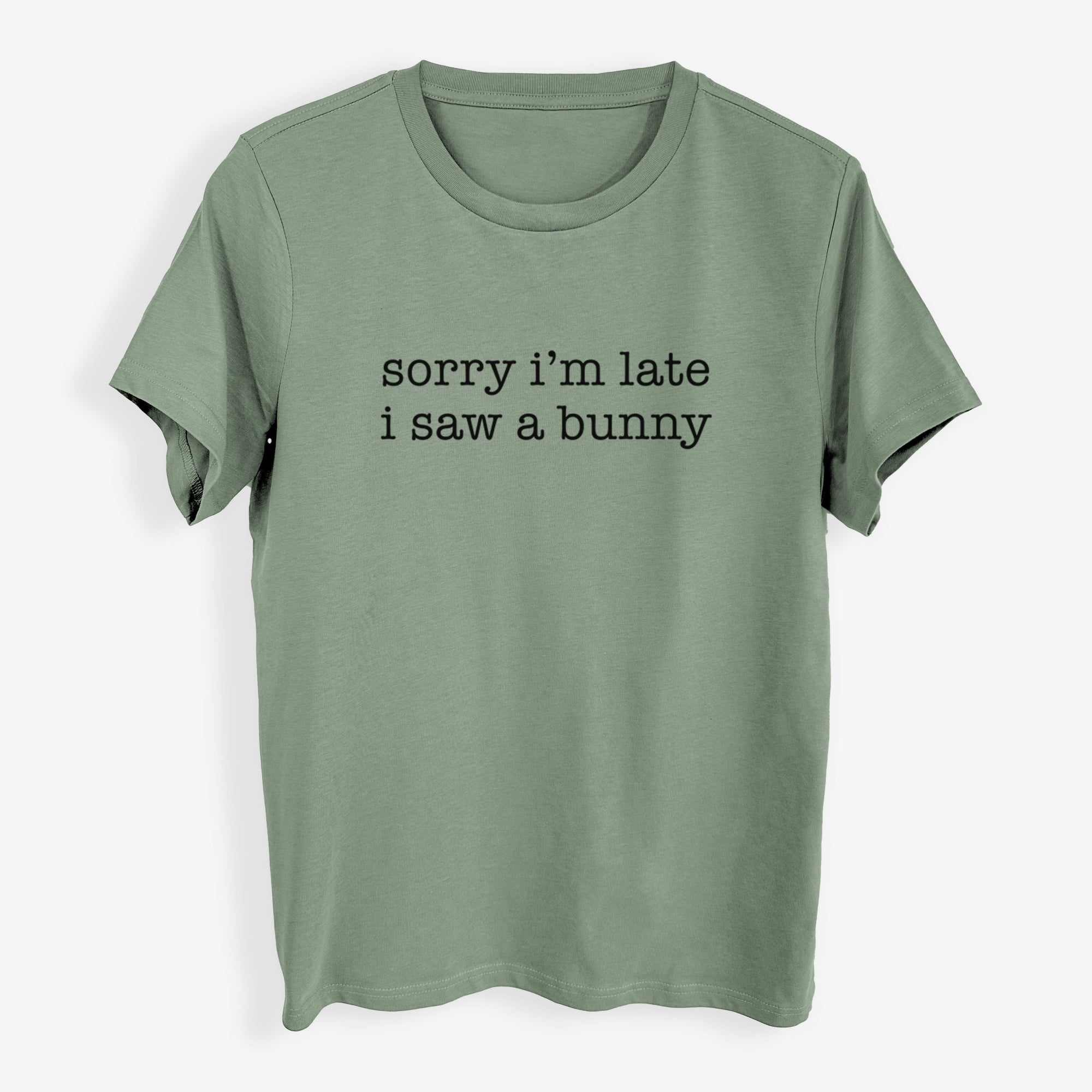 Sorry I'm Late I Saw a Bunny - Womens Everyday Maple Tee