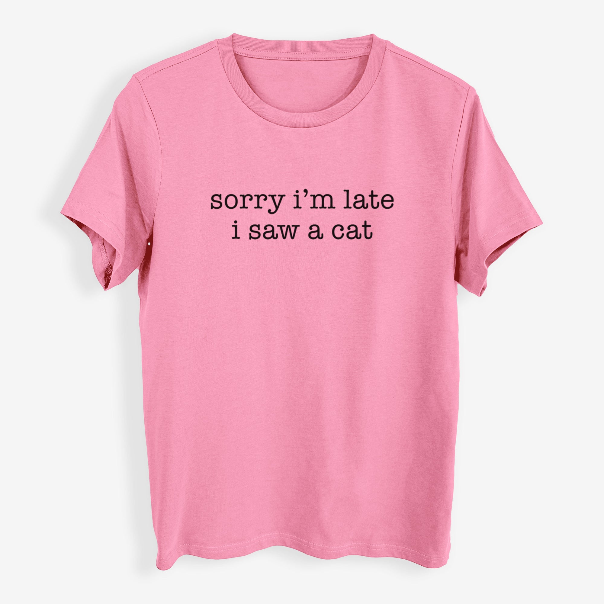 Sorry I'm Late I Saw a Cat - Womens Everyday Maple Tee