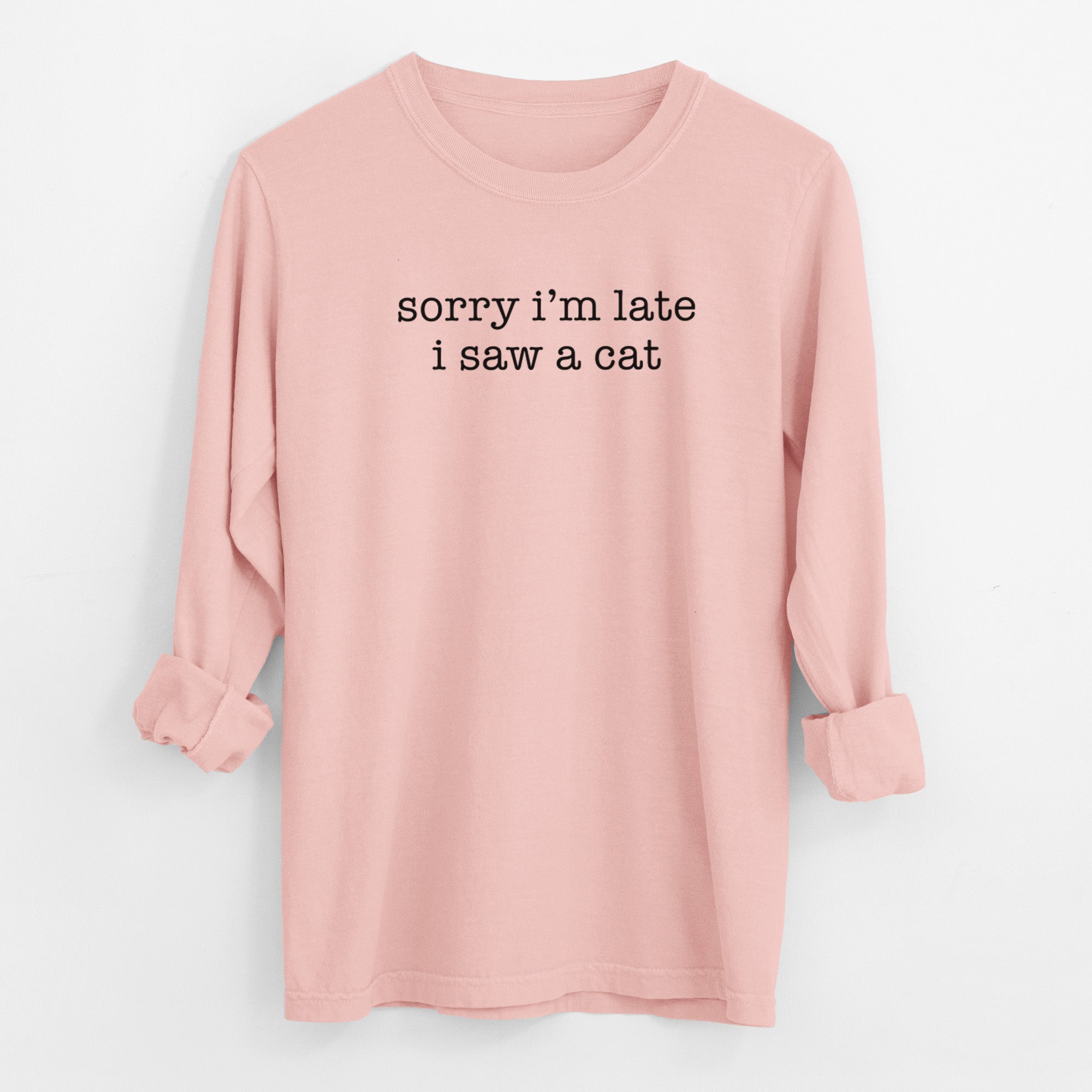 Sorry I'm Late I Saw a Cat - Men's Heavyweight 100% Cotton Long Sleeve