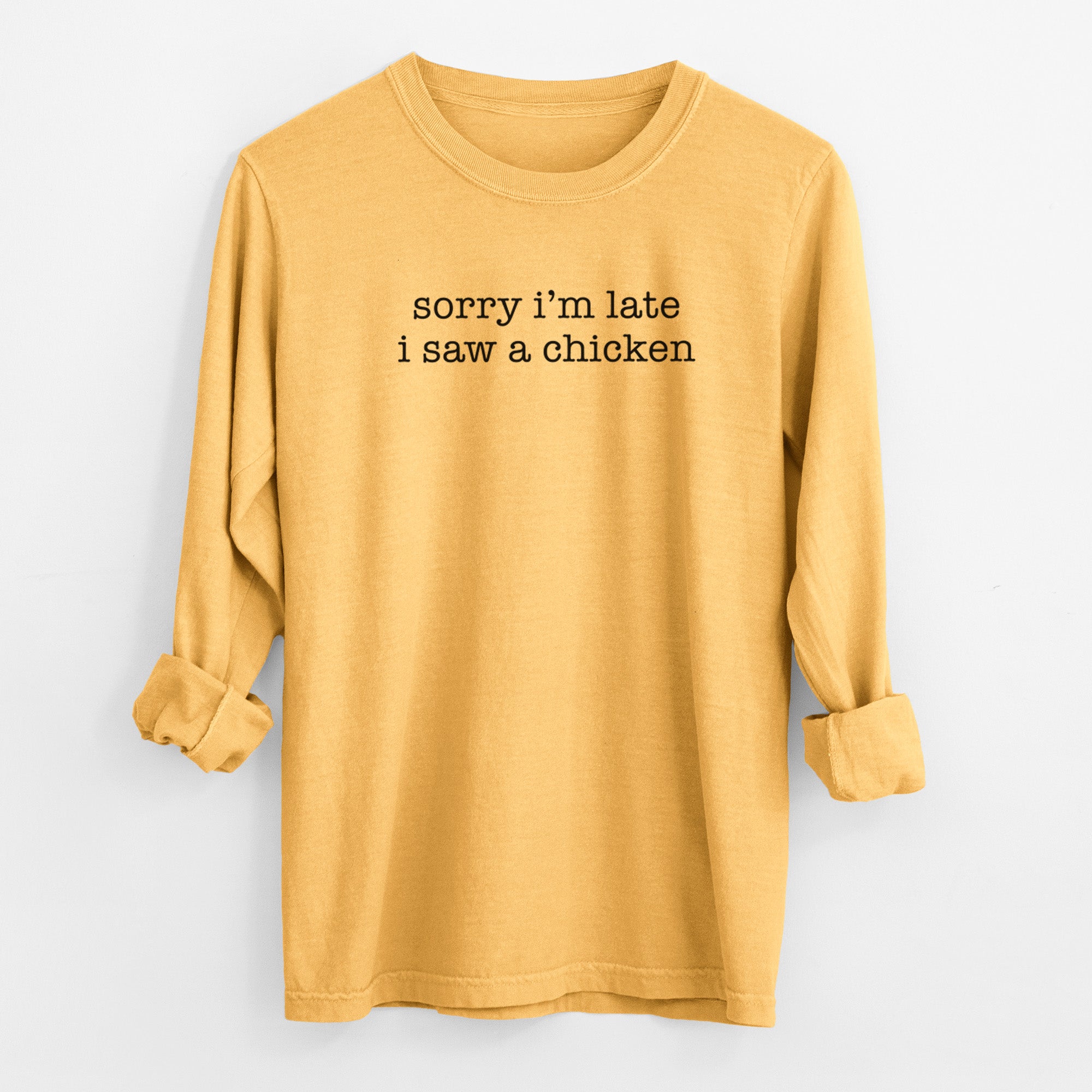 Sorry I'm Late I Saw a Chicken - Men's Heavyweight 100% Cotton Long Sleeve