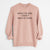 Sorry I'm Late, I Didn't Want To Come. - Unisex Pigment Dyed Crew Sweatshirt