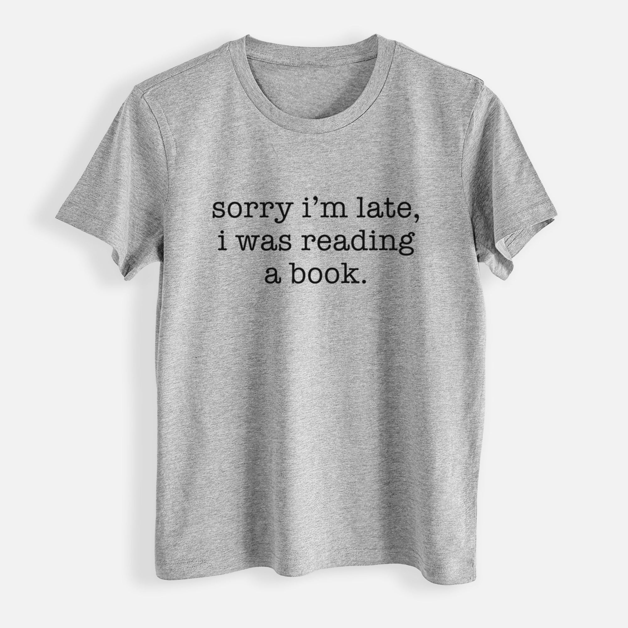 Sorry I'm Late, I Was Reading a Book - Womens Everyday Maple Tee