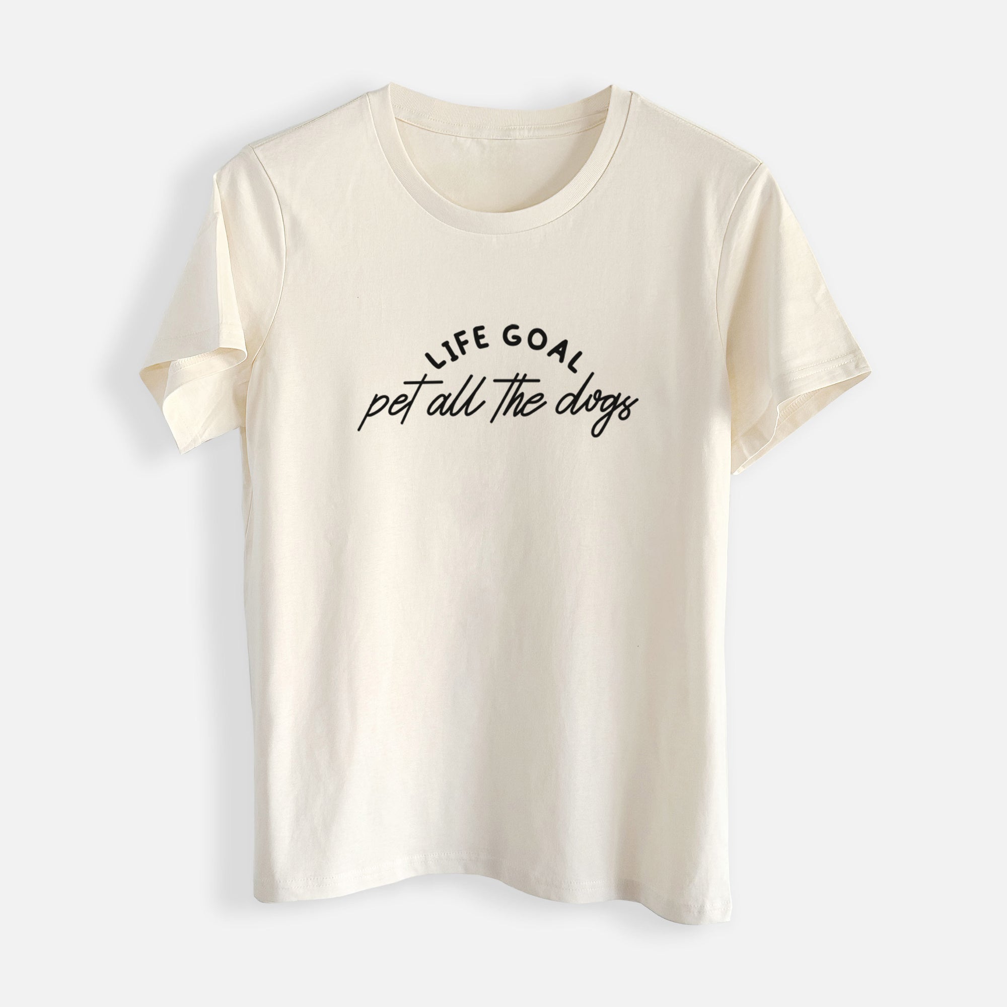 Life Goal - Pet All the Dogs - Womens Everyday Maple Tee