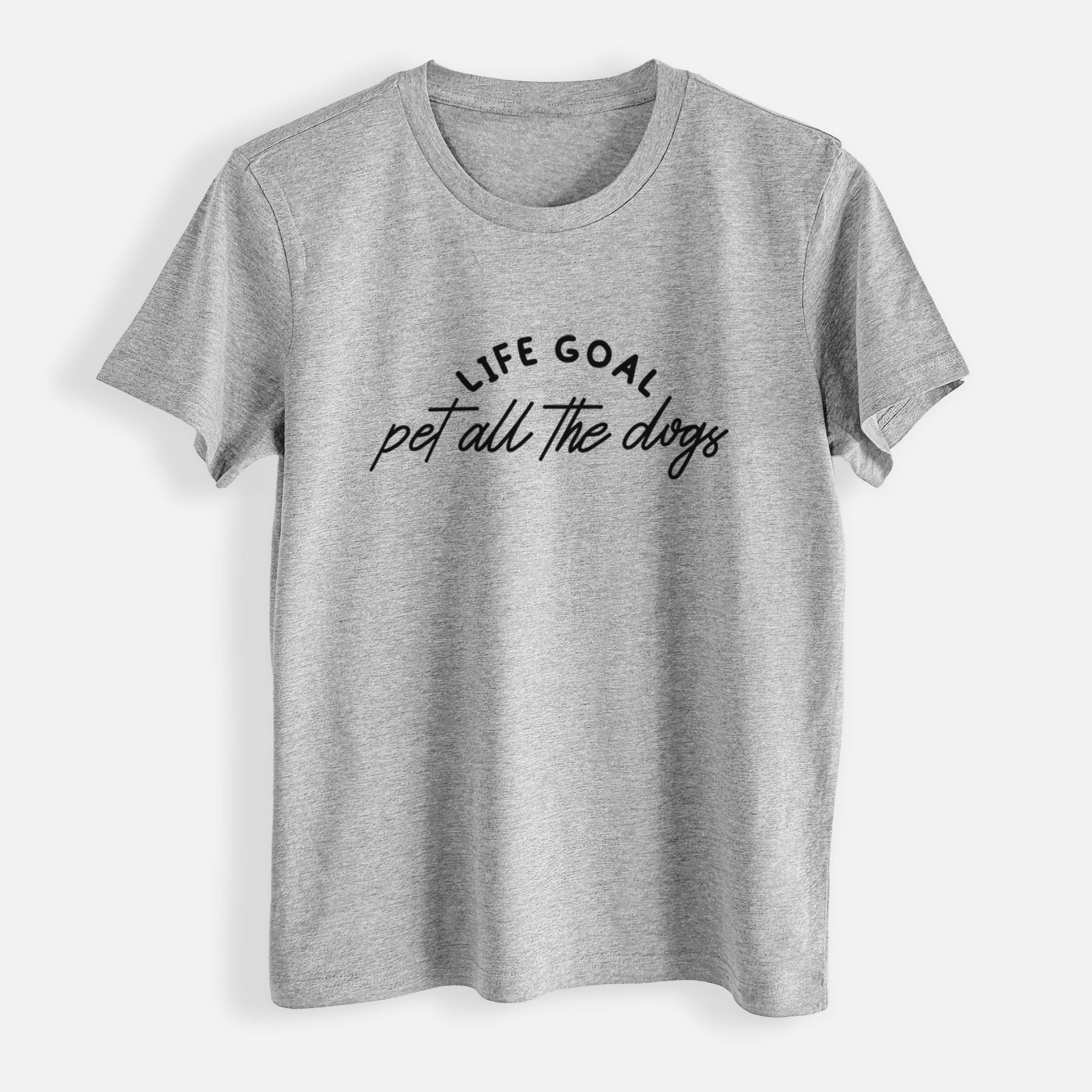 Life Goal - Pet All the Dogs - Womens Everyday Maple Tee