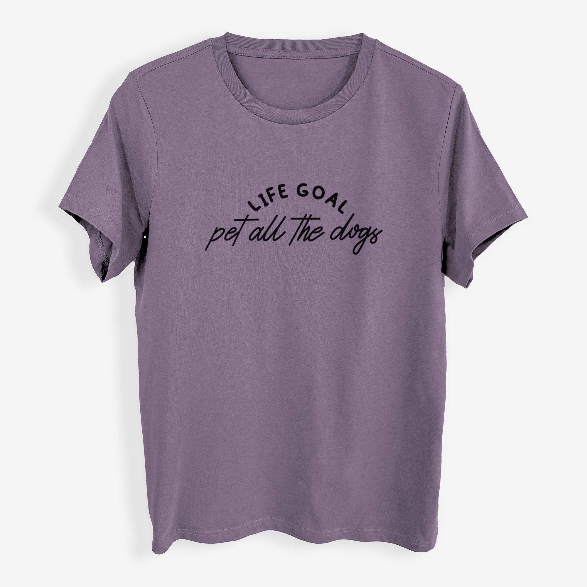 Life Goal - Pet All the Dogs - Womens Everyday Maple Tee