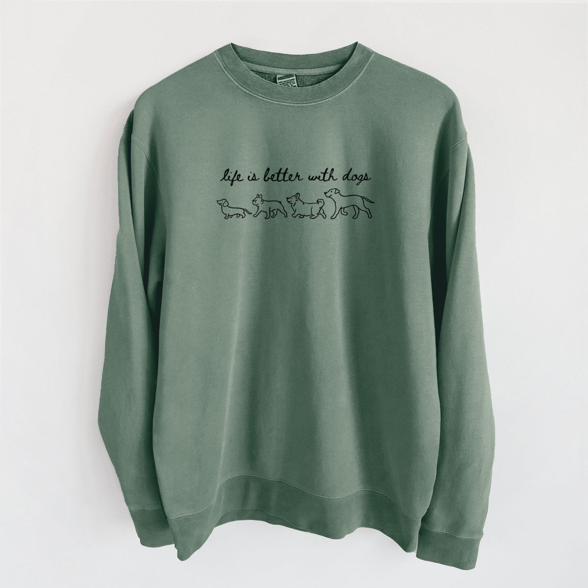 Life is Better with Dogs - Unisex Pigment Dyed Crew Sweatshirt