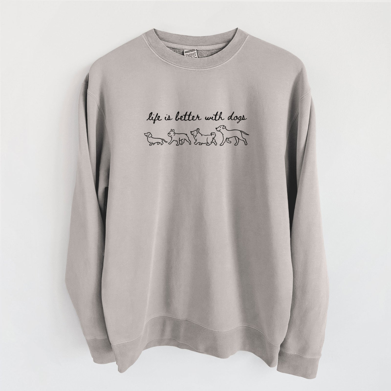 Life is Better with Dogs - Unisex Pigment Dyed Crew Sweatshirt