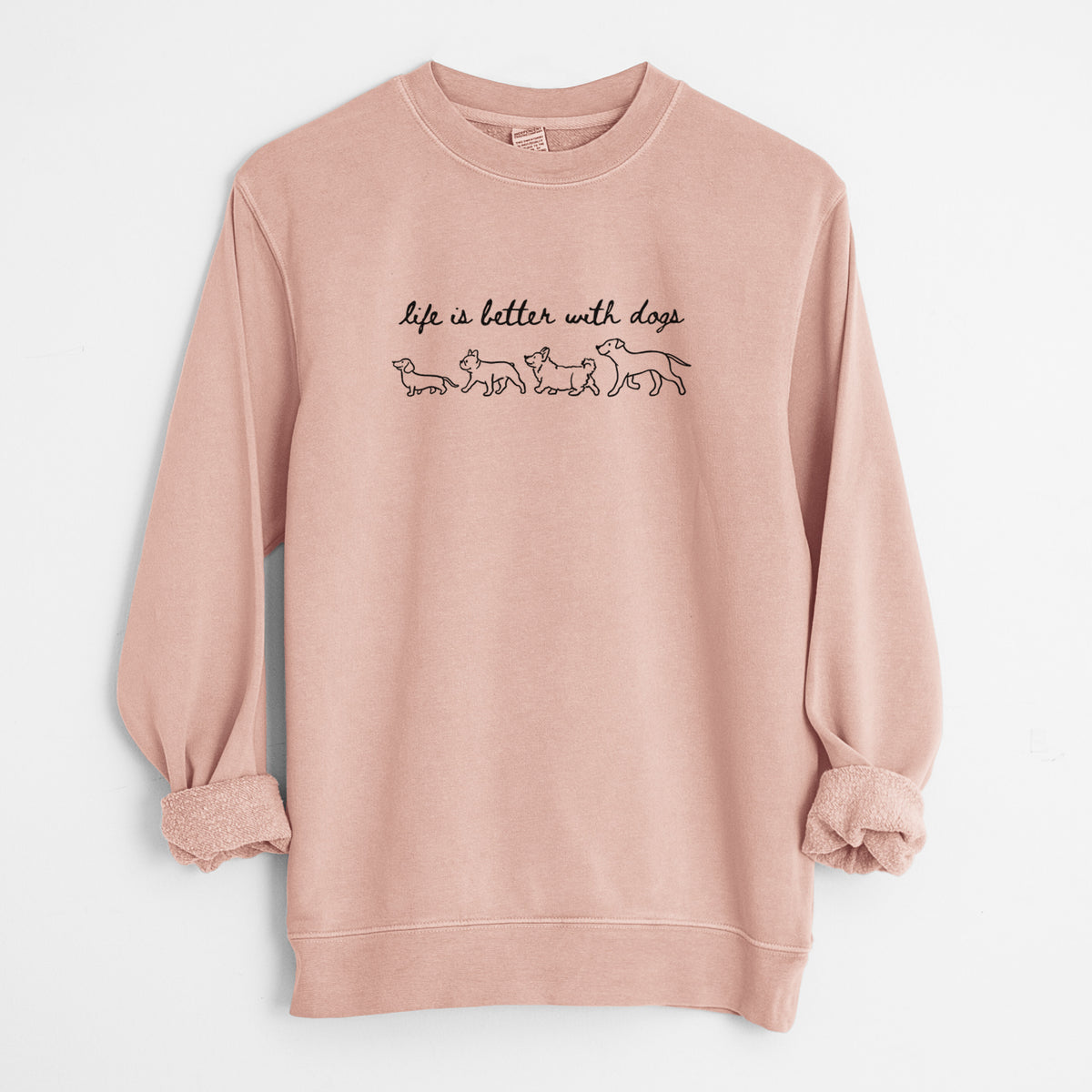 Life is Better with Dogs - Unisex Pigment Dyed Crew Sweatshirt