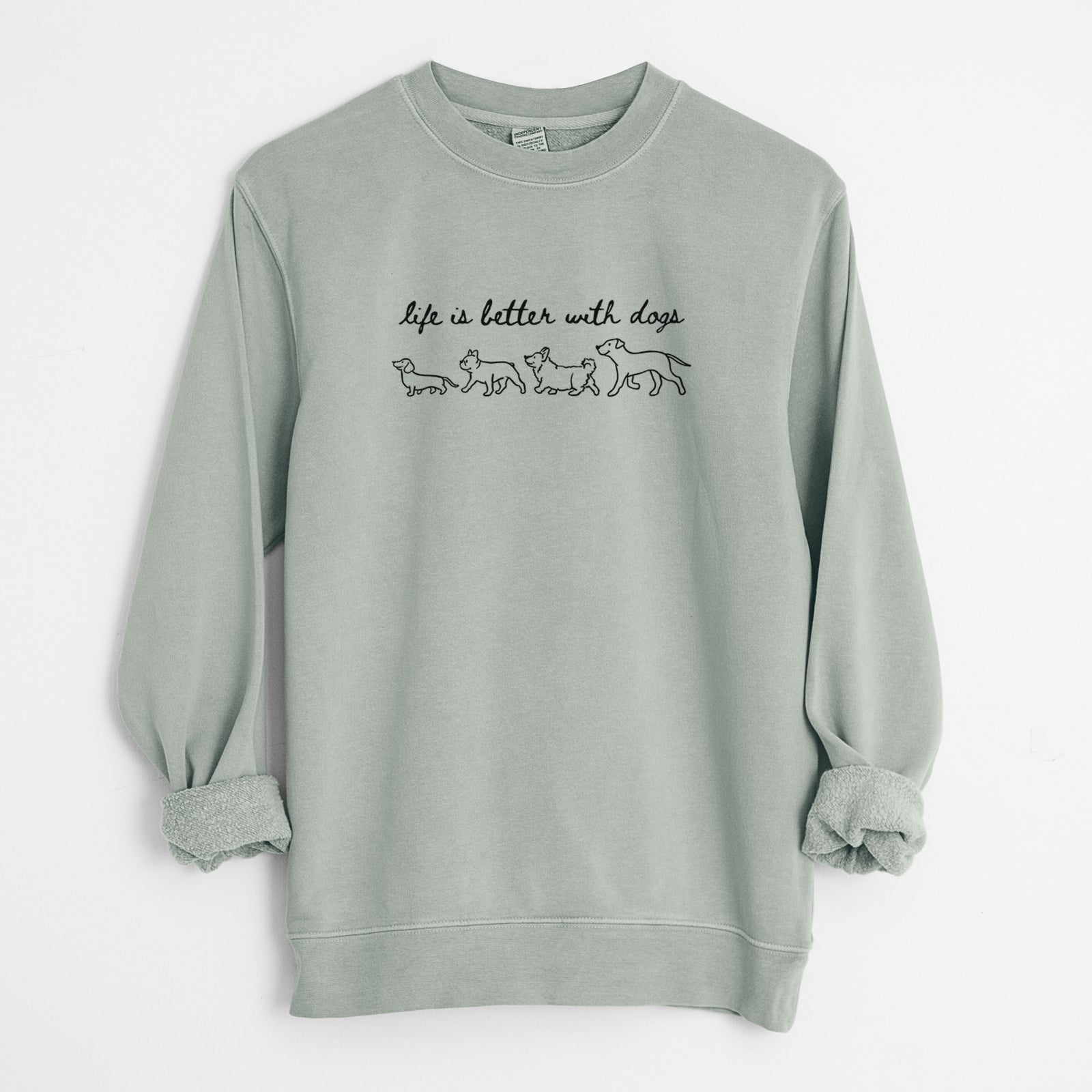 Life is Better with Dogs - Unisex Pigment Dyed Crew Sweatshirt
