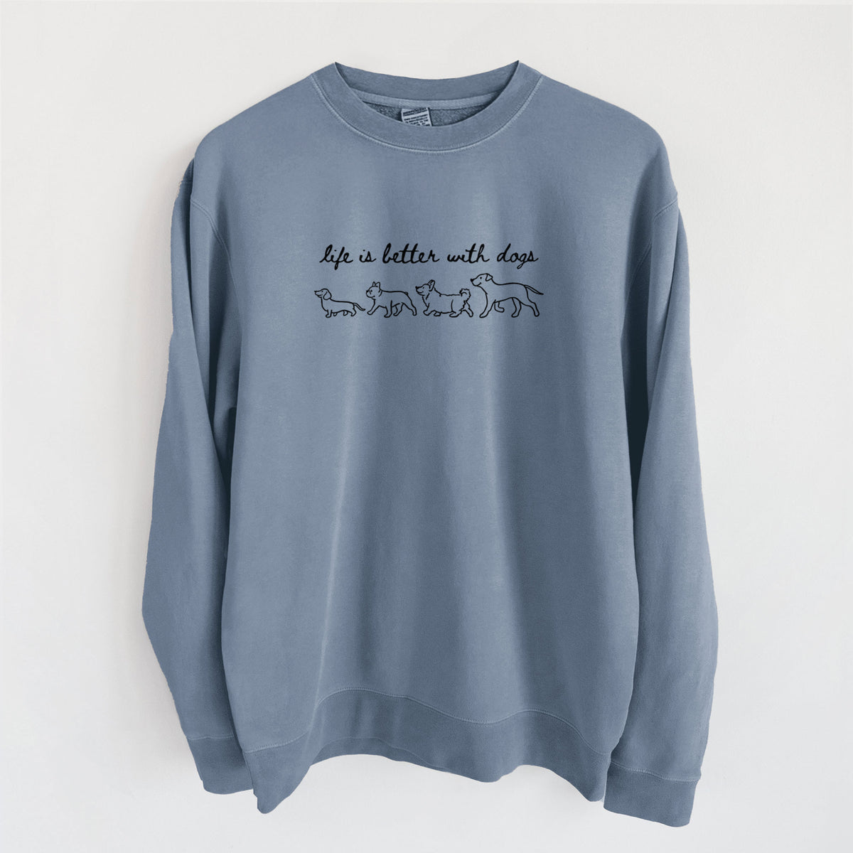 Life is Better with Dogs - Unisex Pigment Dyed Crew Sweatshirt