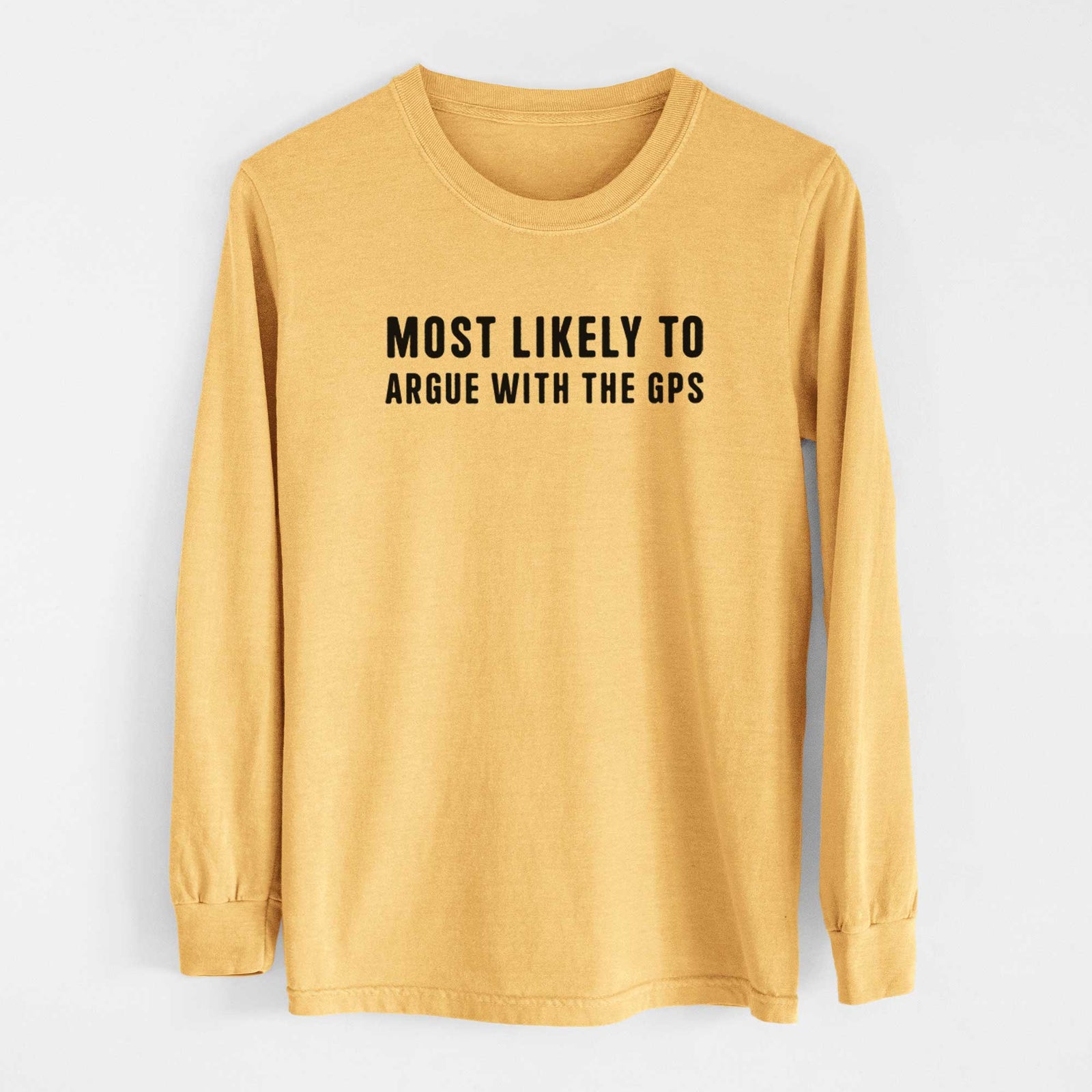 Most Likely to Argue with the GPS - Men's Heavyweight 100% Cotton Long Sleeve