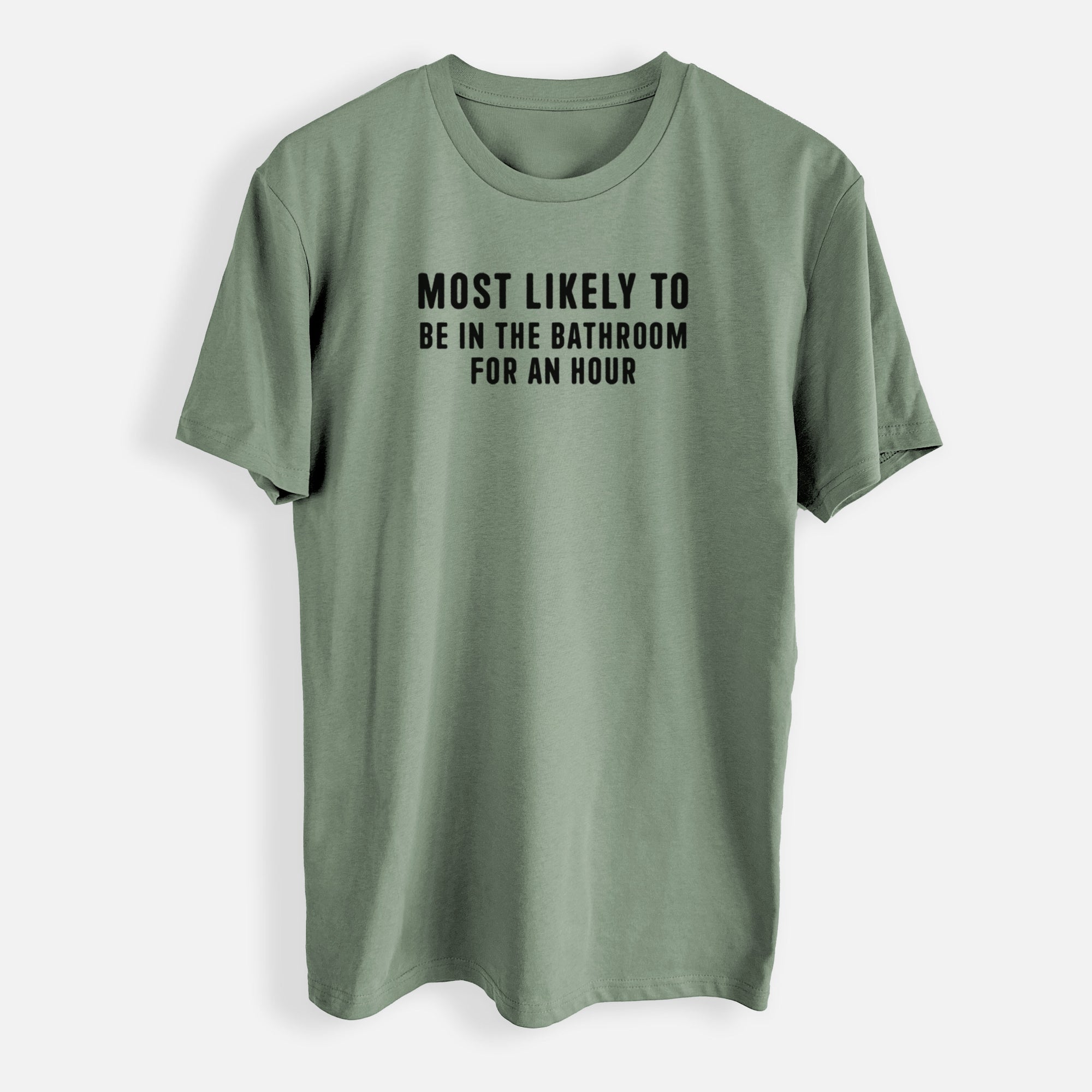 Most Likely To Be in the Bathroom for an Hour Text Only - Mens Everyday Staple Tee