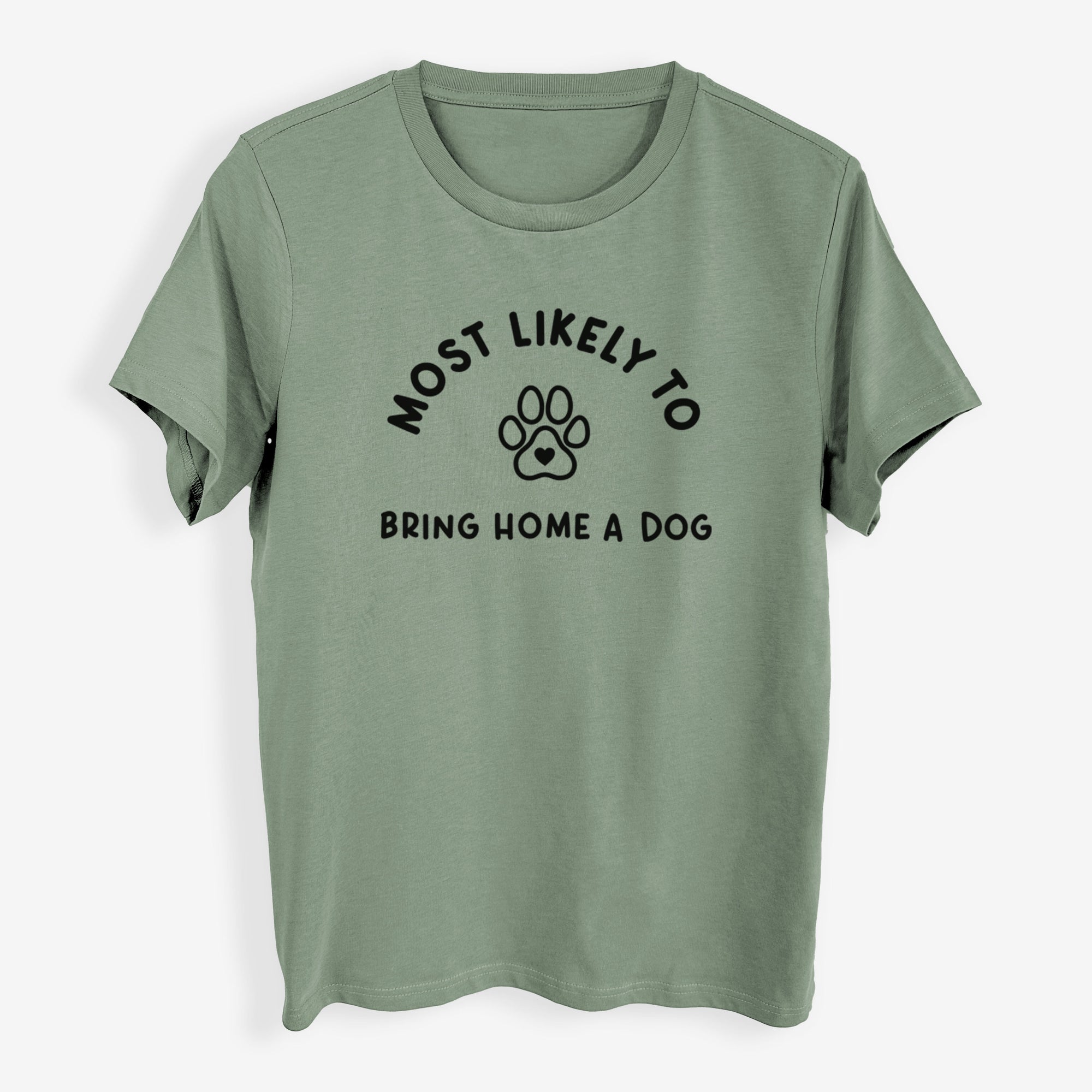 Most Likely to Bring Home a Dog - Paw - Womens Everyday Maple Tee