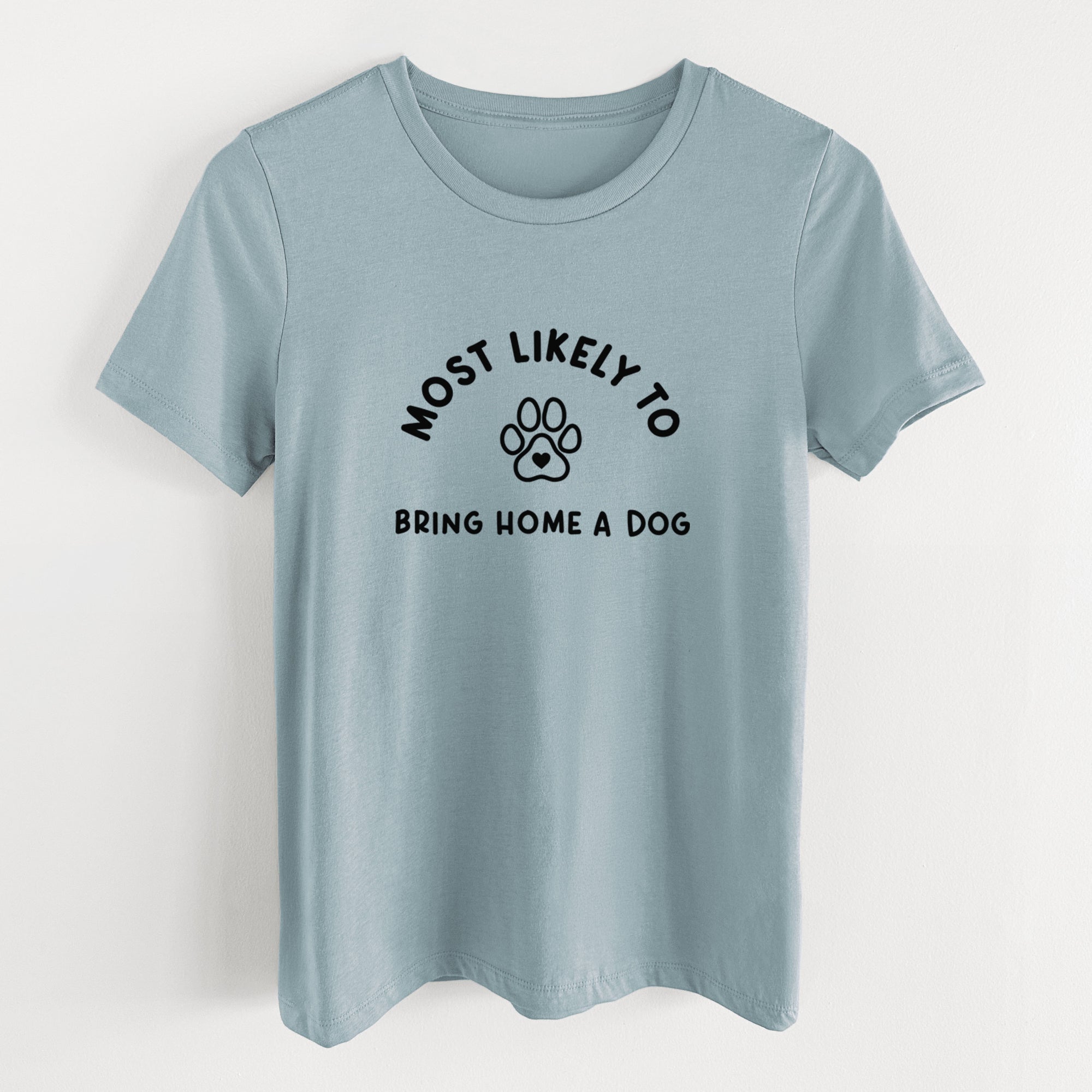 Most Likely to Bring Home a Dog - Paw - Women's Lightweight Relaxed Fit 100% Cotton Crewneck