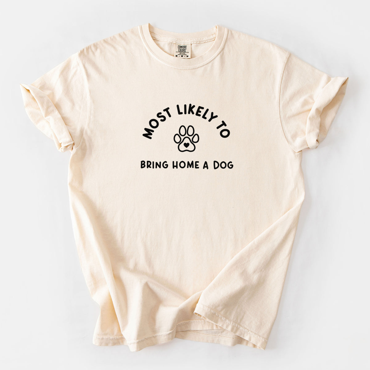 Most Likely to Bring Home a Dog - Paw - Unisex Comfort Colors Garment-Dyed Heavyweight T-shirt in Ivory