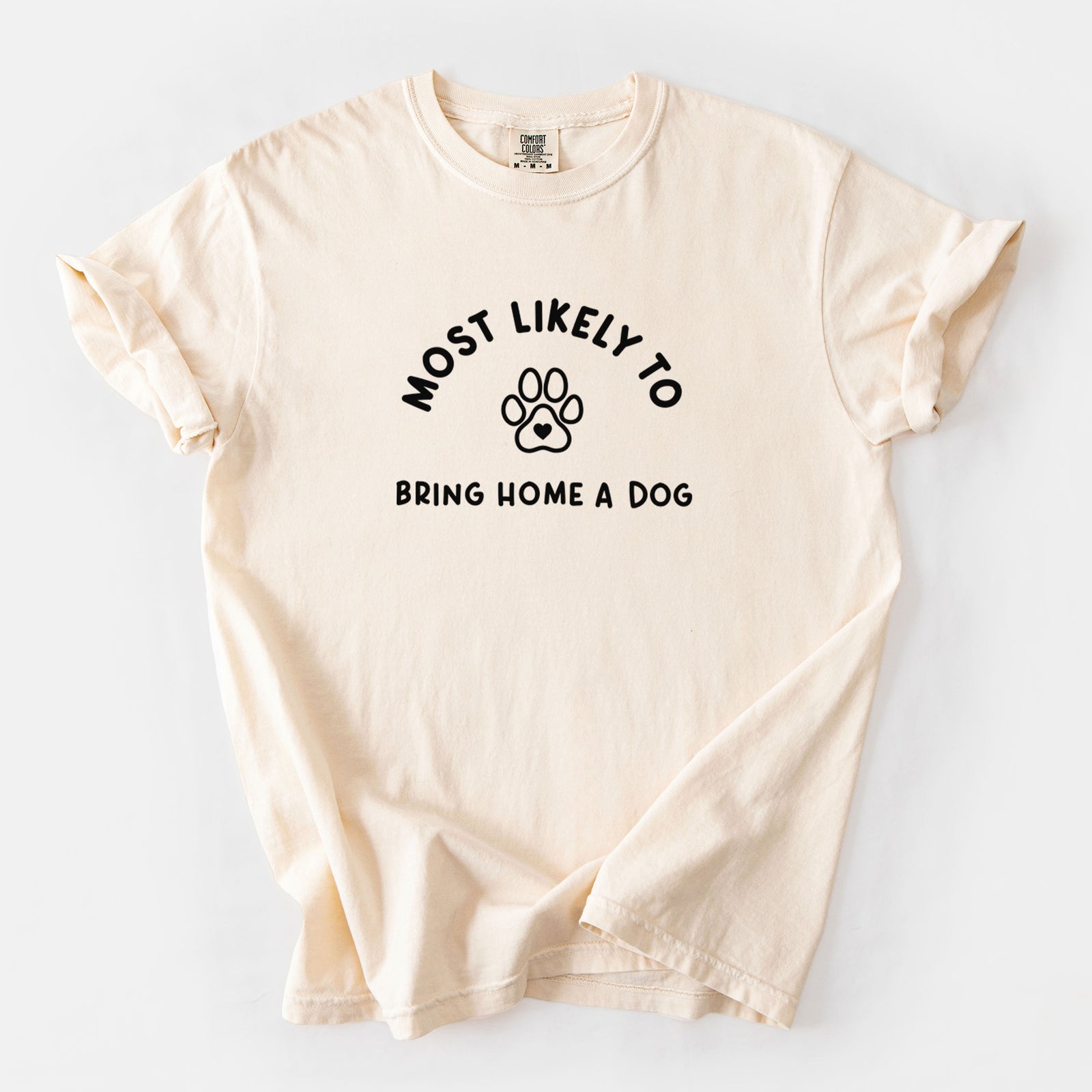 Most Likely to Bring Home a Dog - Paw - Unisex Comfort Colors Garment-Dyed Heavyweight T-shirt in Ivory