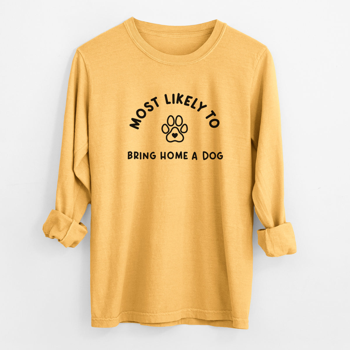 Most Likely to Bring Home a Dog - Paw - Men's Heavyweight 100% Cotton Long Sleeve