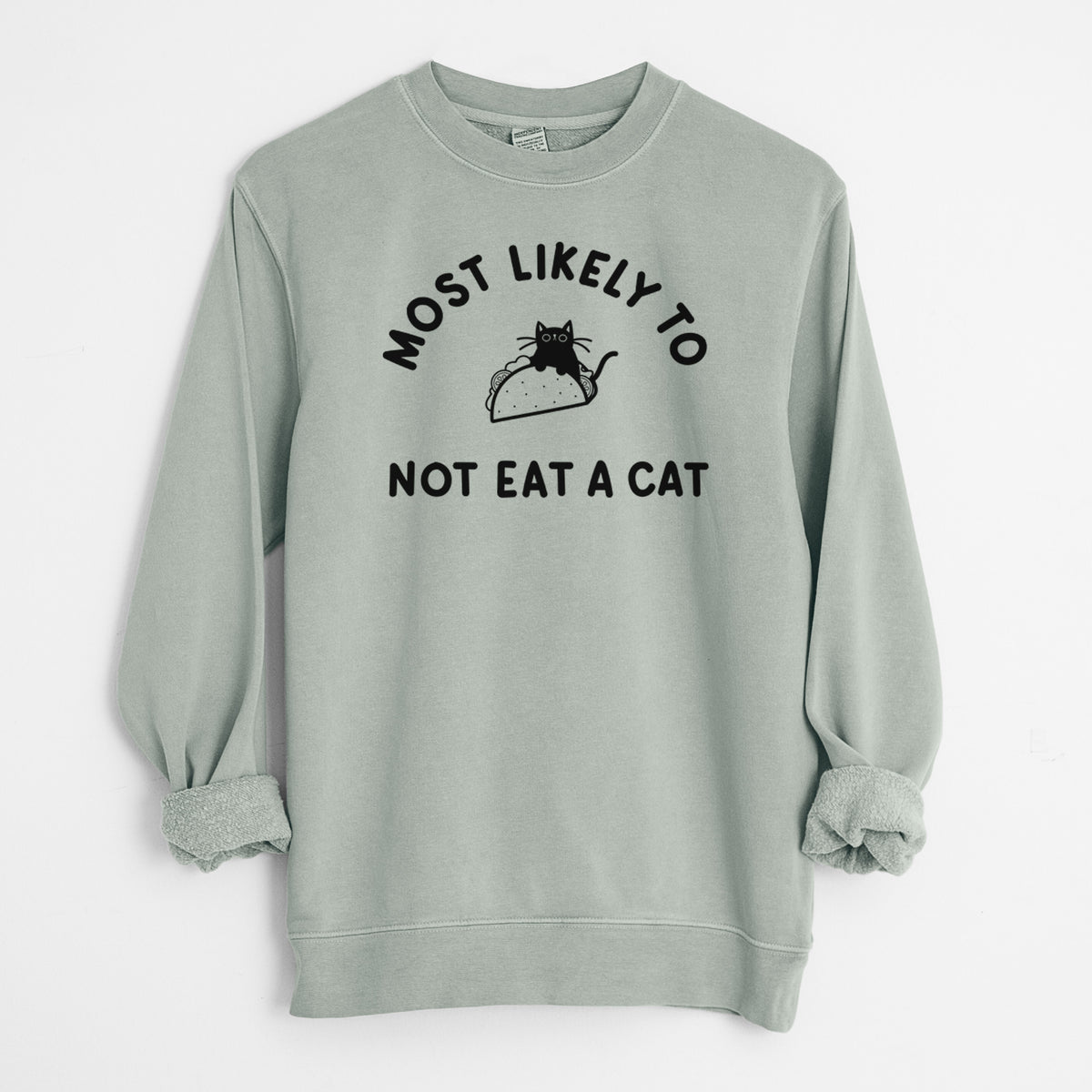 Most Likely to Not Eat a Cat - Unisex Pigment Dyed Crew Sweatshirt