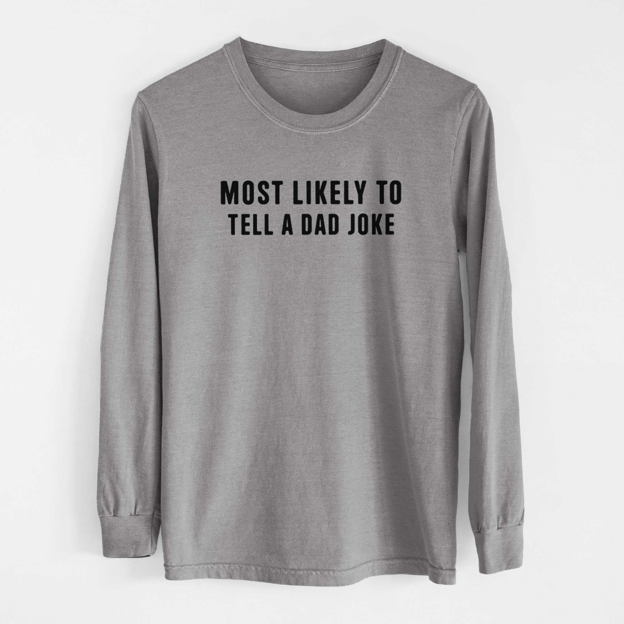 Most Likely To Tell a Dad Joke - Men's Heavyweight 100% Cotton Long Sleeve