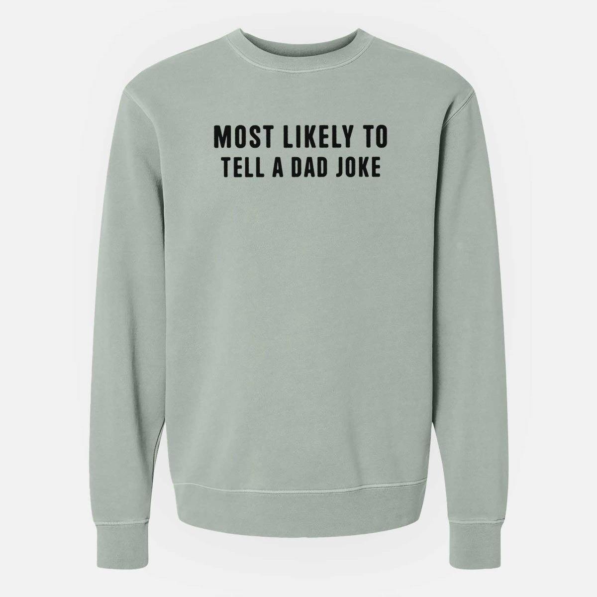 Most Likely To Tell a Dad Joke - Unisex Pigment Dyed Crew Sweatshirt