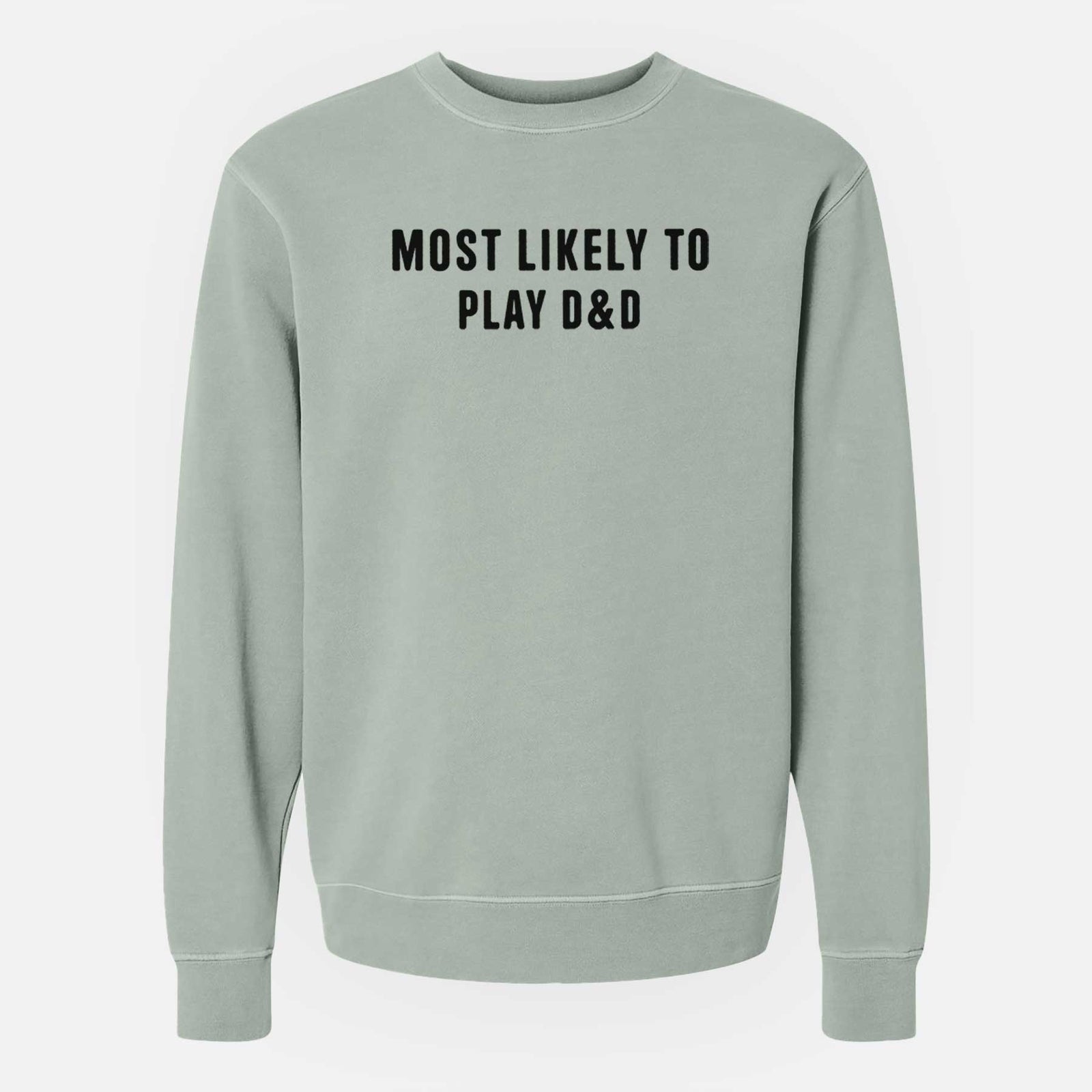 Most Likely to Play D&D - Unisex Pigment Dyed Crew Sweatshirt