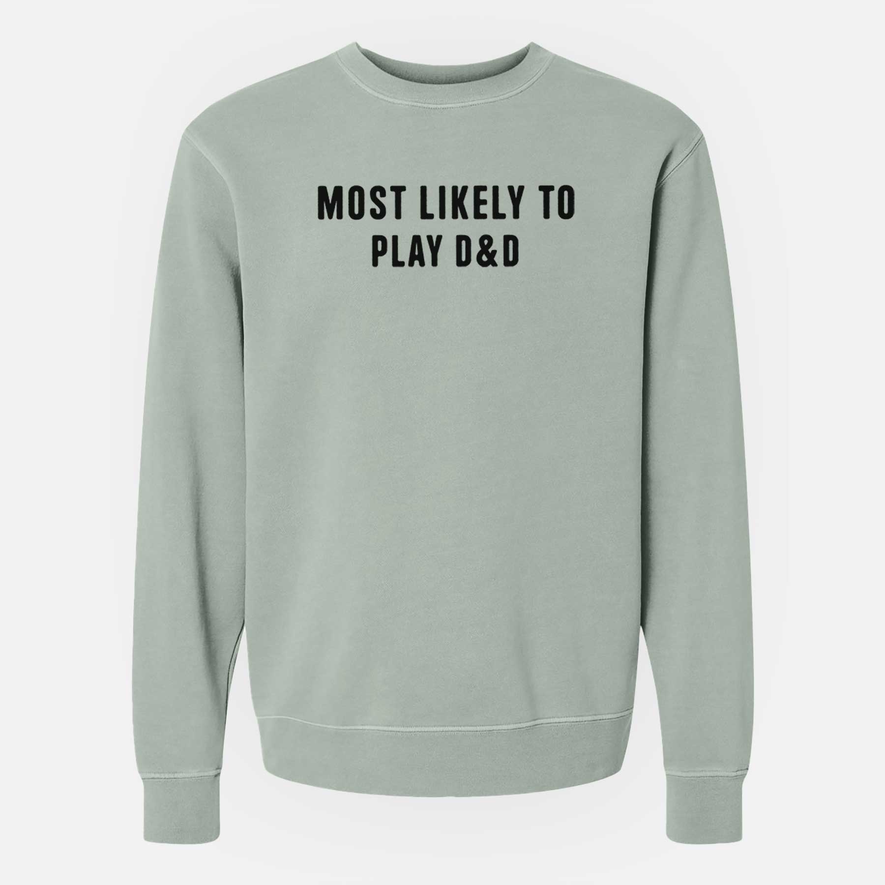 Most Likely to Play D&D - Unisex Pigment Dyed Crew Sweatshirt