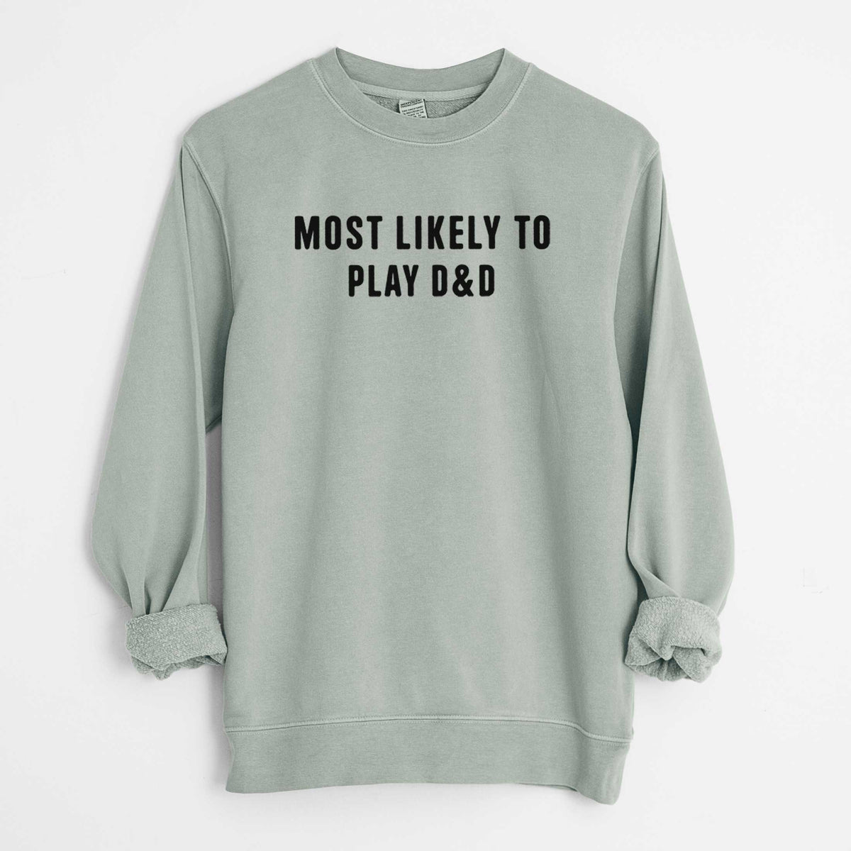 Most Likely to Play D&D - Unisex Pigment Dyed Crew Sweatshirt