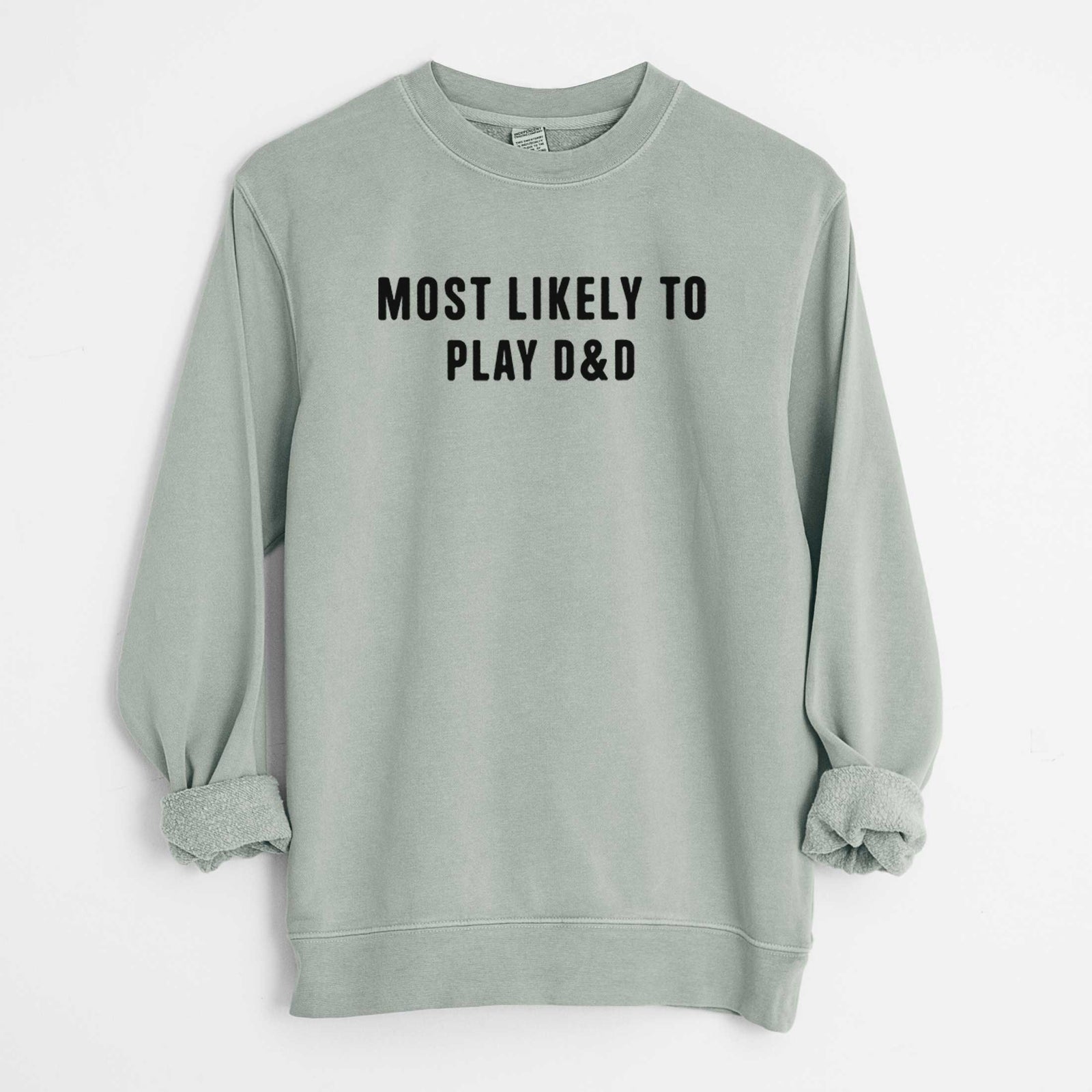 Most Likely to Play D&D - Unisex Pigment Dyed Crew Sweatshirt