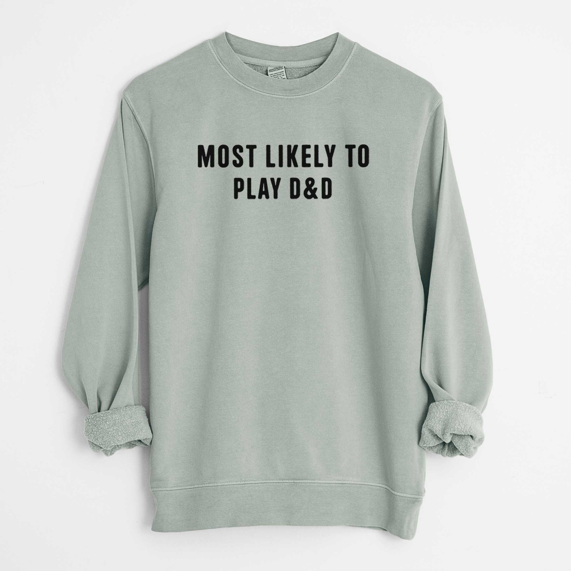 Most Likely to Play D&D - Unisex Pigment Dyed Crew Sweatshirt