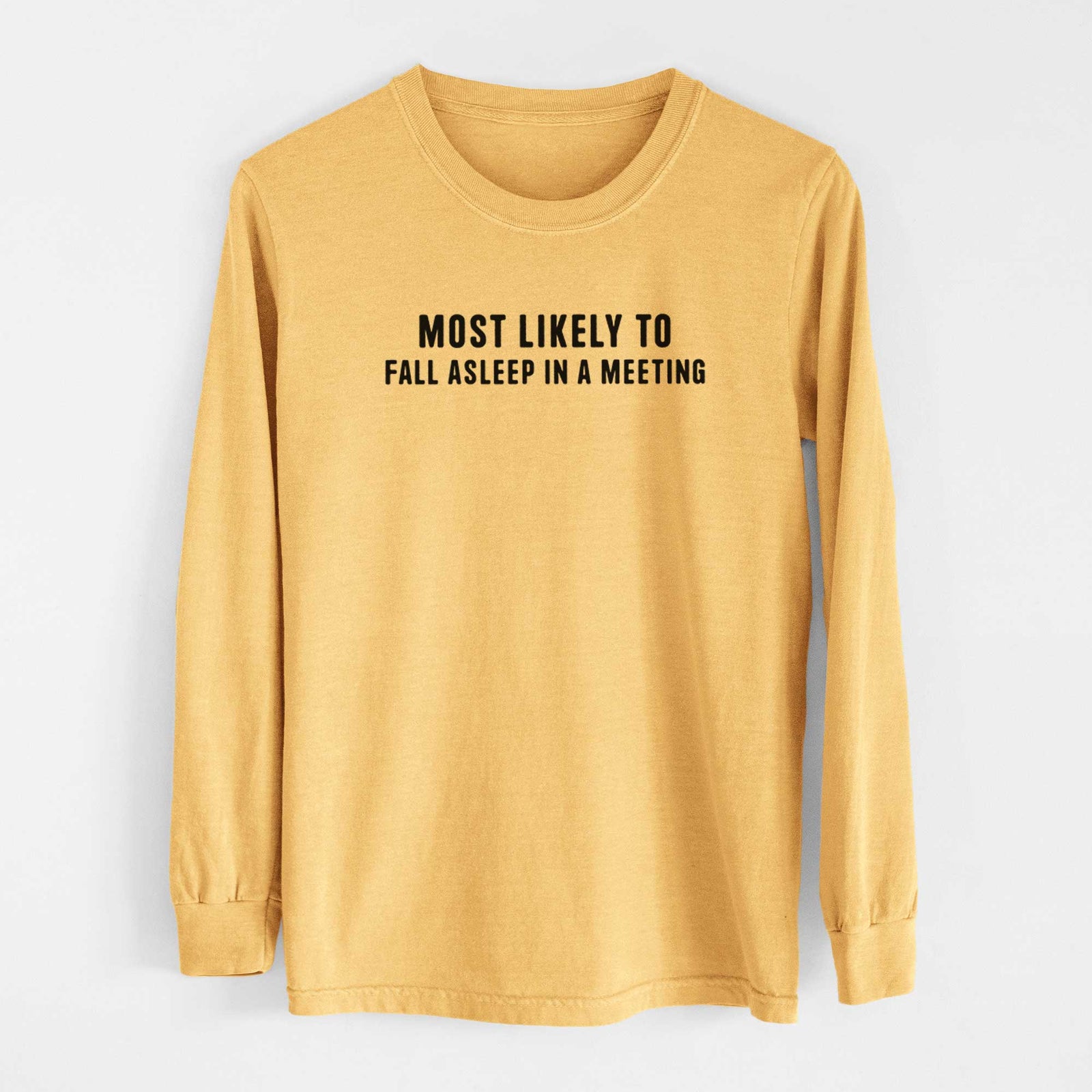 Most Likely to Fall Asleep in a Meeting - Men's Heavyweight 100% Cotton Long Sleeve